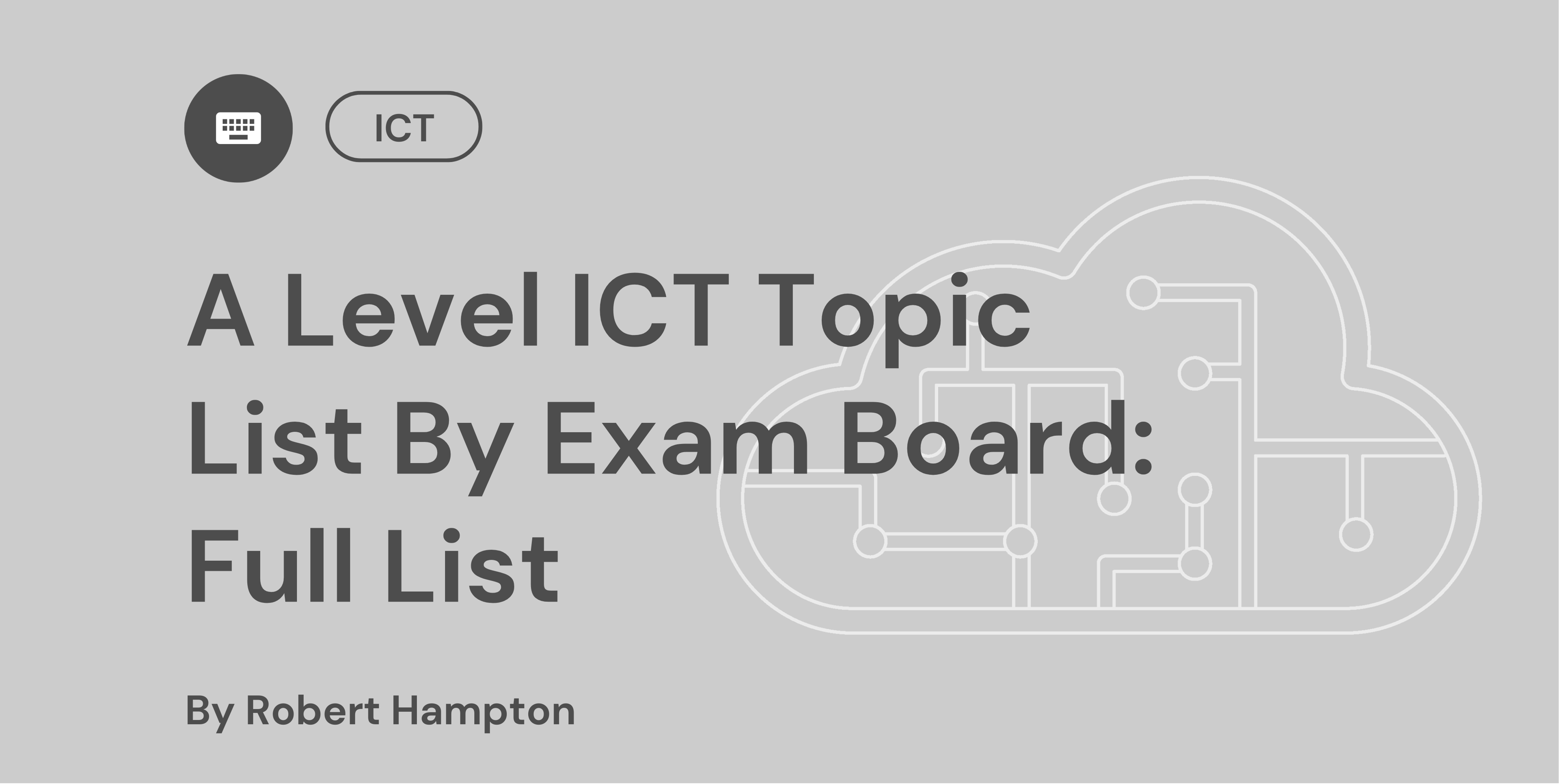 A Level ICT Topic List By Exam Board Full List