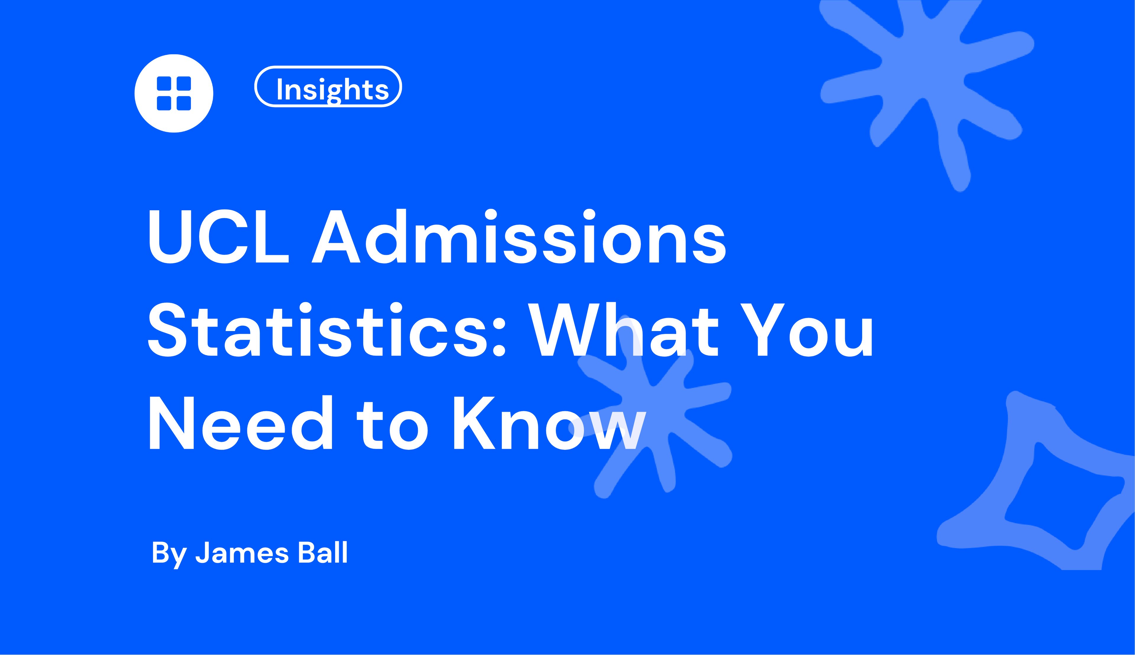 UCL Admissions Statistics What You Need to Know