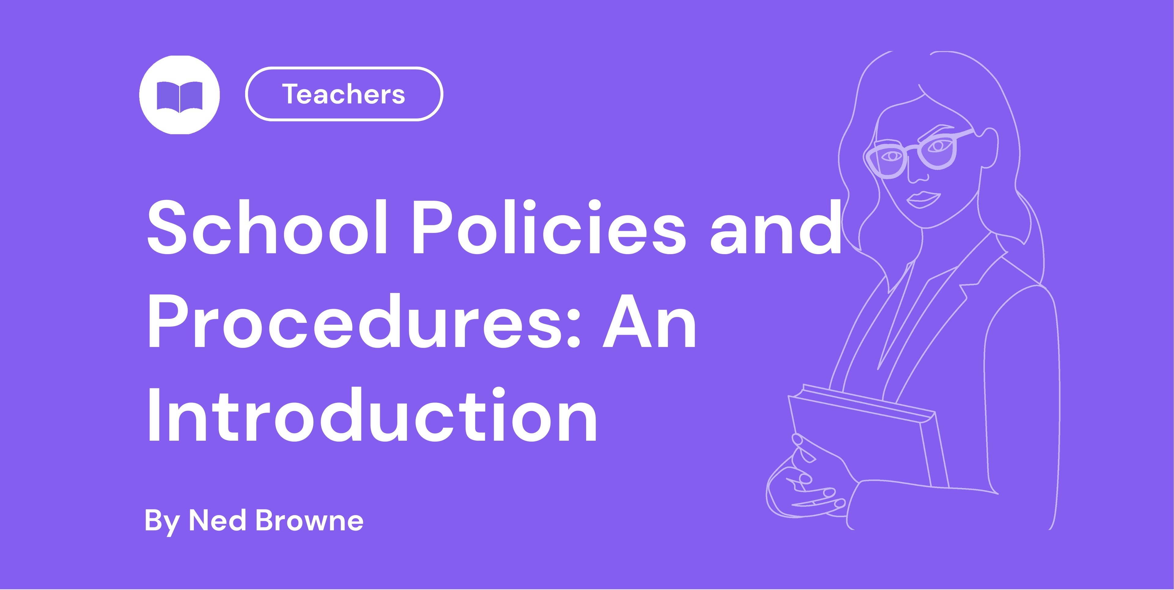 School Policies and Procedures An Introduction