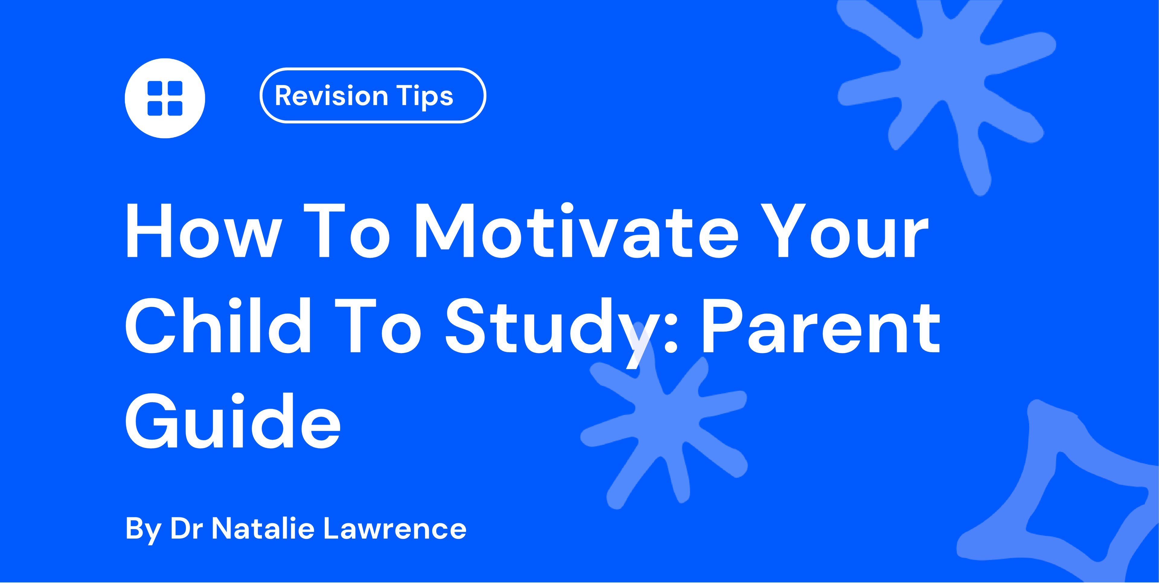 How To Motivate Your Child To Study Parent Guide