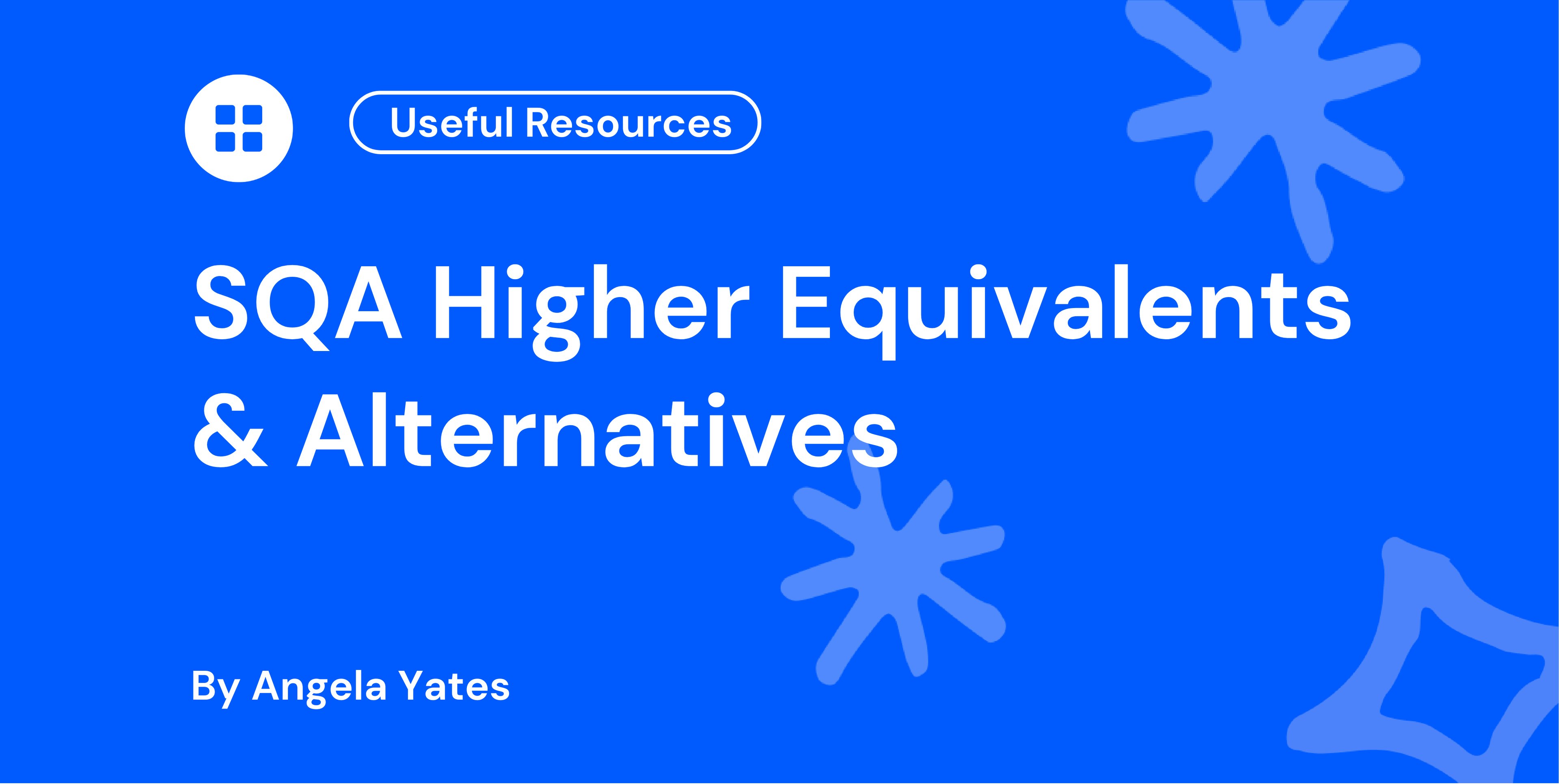 SQA Higher Equivalents & Alternatives