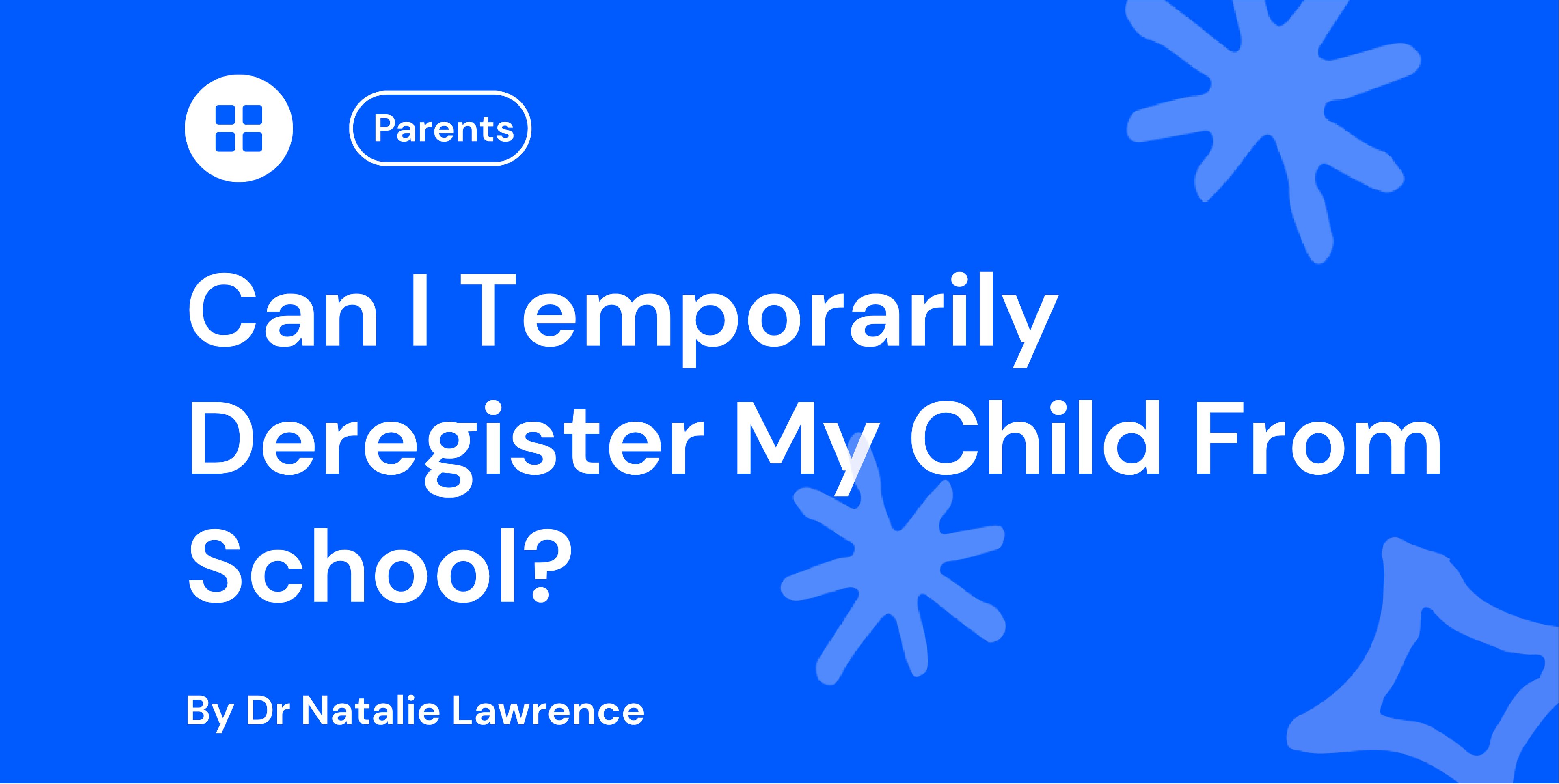Can I Temporarily Deregister My Child From School
