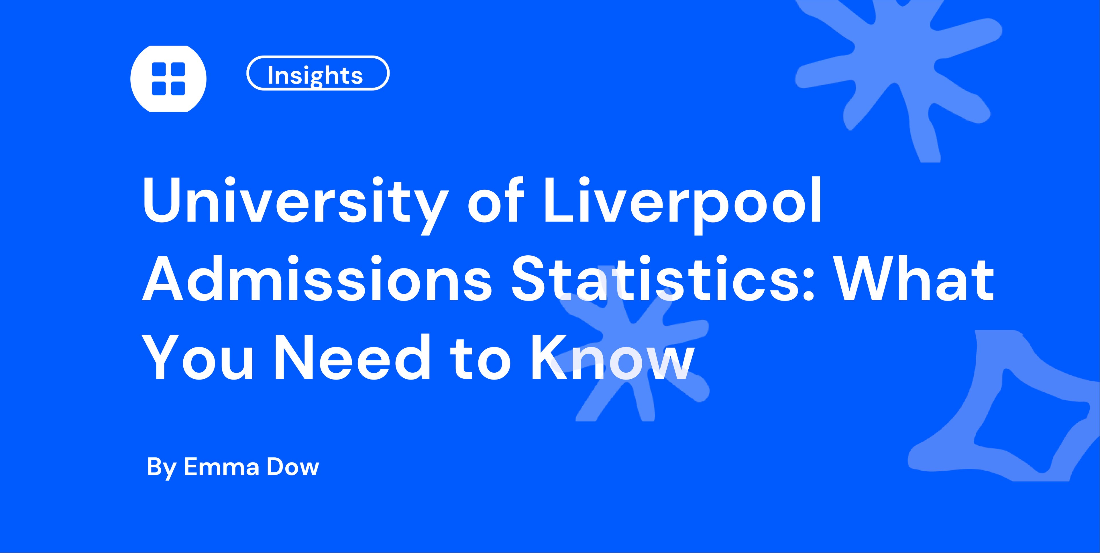 University of Liverpool Admissions Statistics What You Need to Know