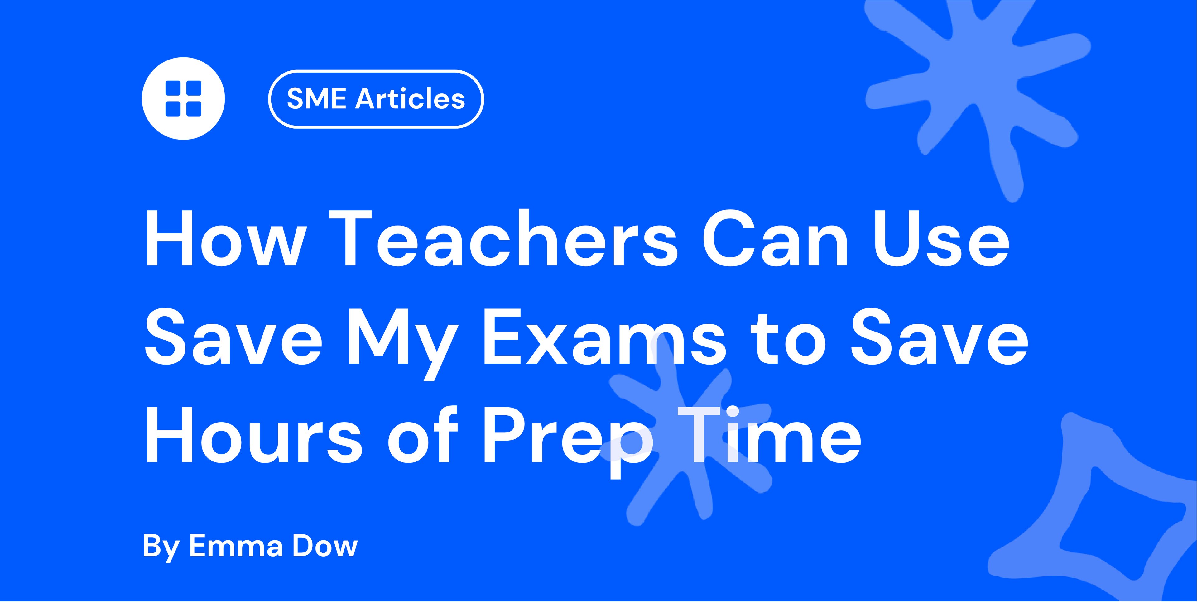 How Teachers Can Use Save My Exams to Save Hours of Prep Time