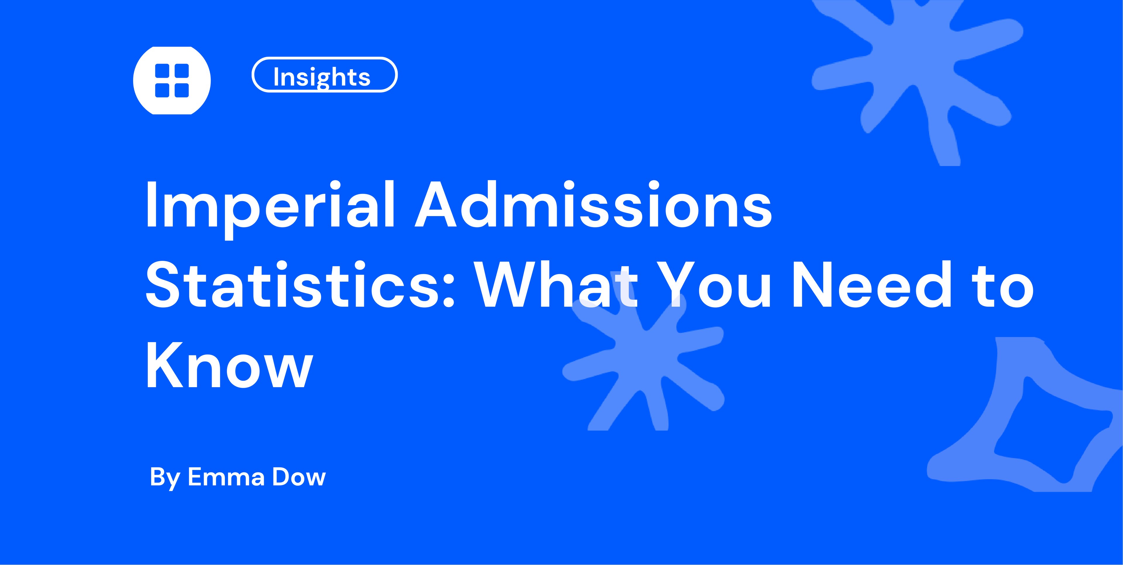 Imperial Admissions Statistics What You Need to Know