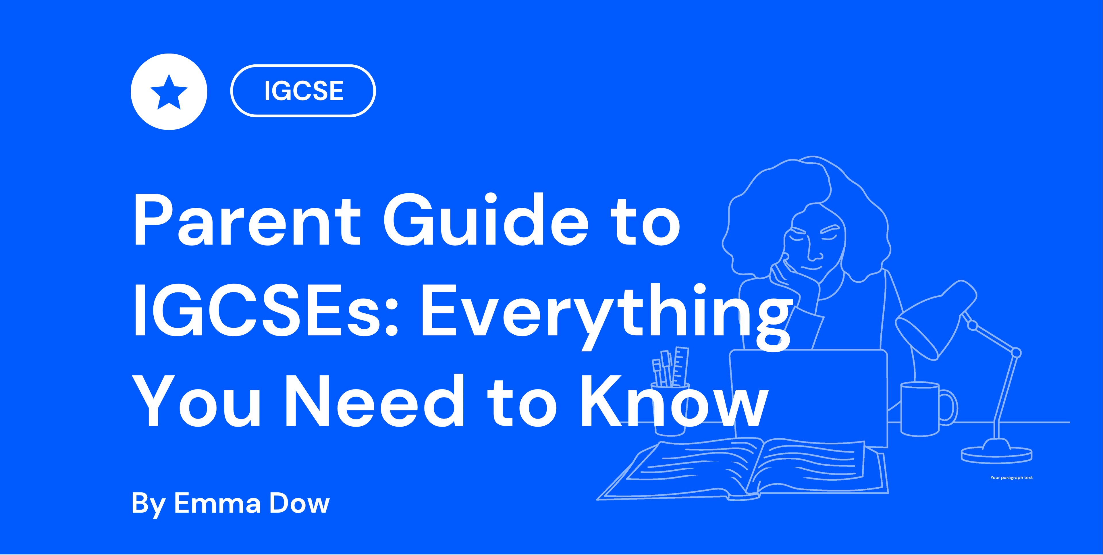 Parent Guide to IGCSEs Everything You Need to Know