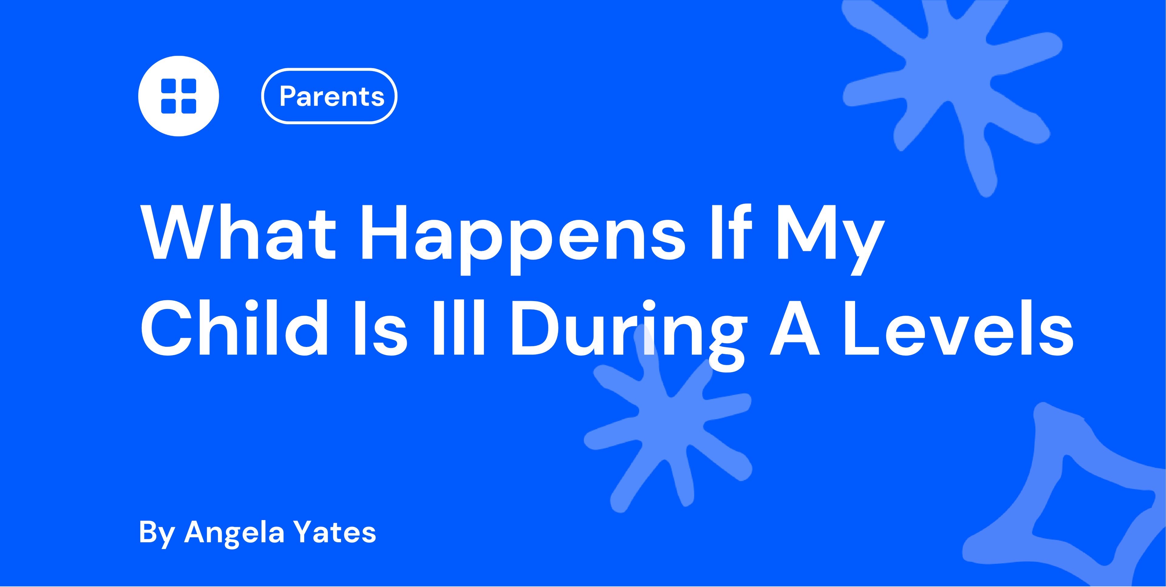 What Happens If My Child Is Ill During A Levels