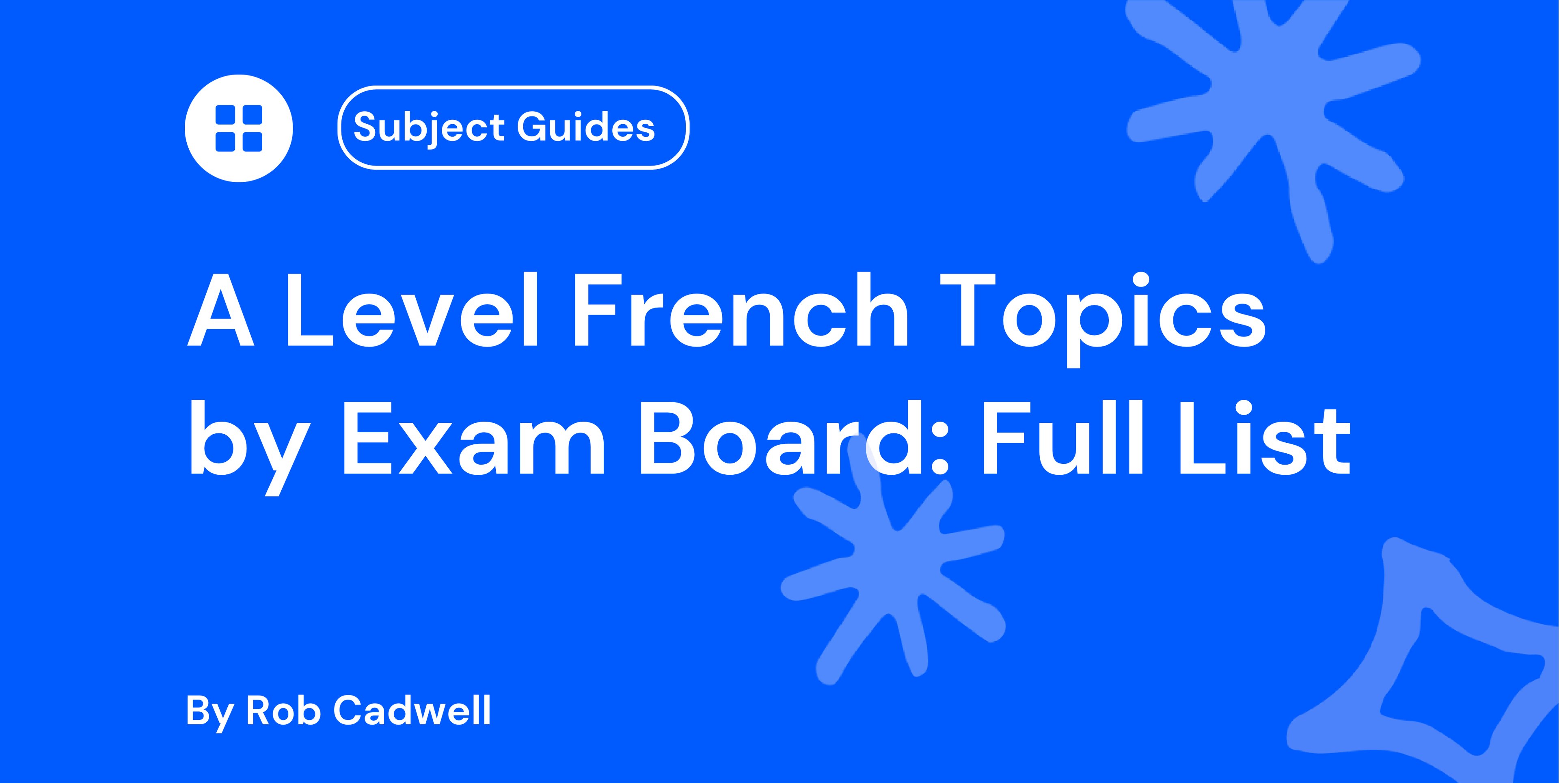 A Level French Topics by Exam Board: Full List