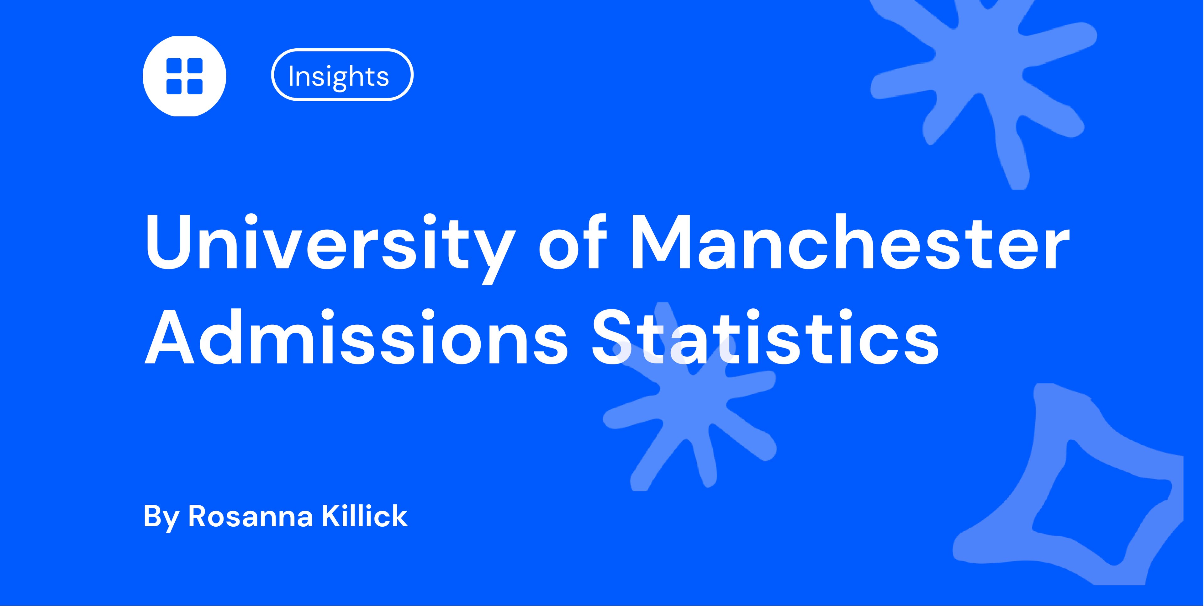 University of Manchester Admissions Statistics