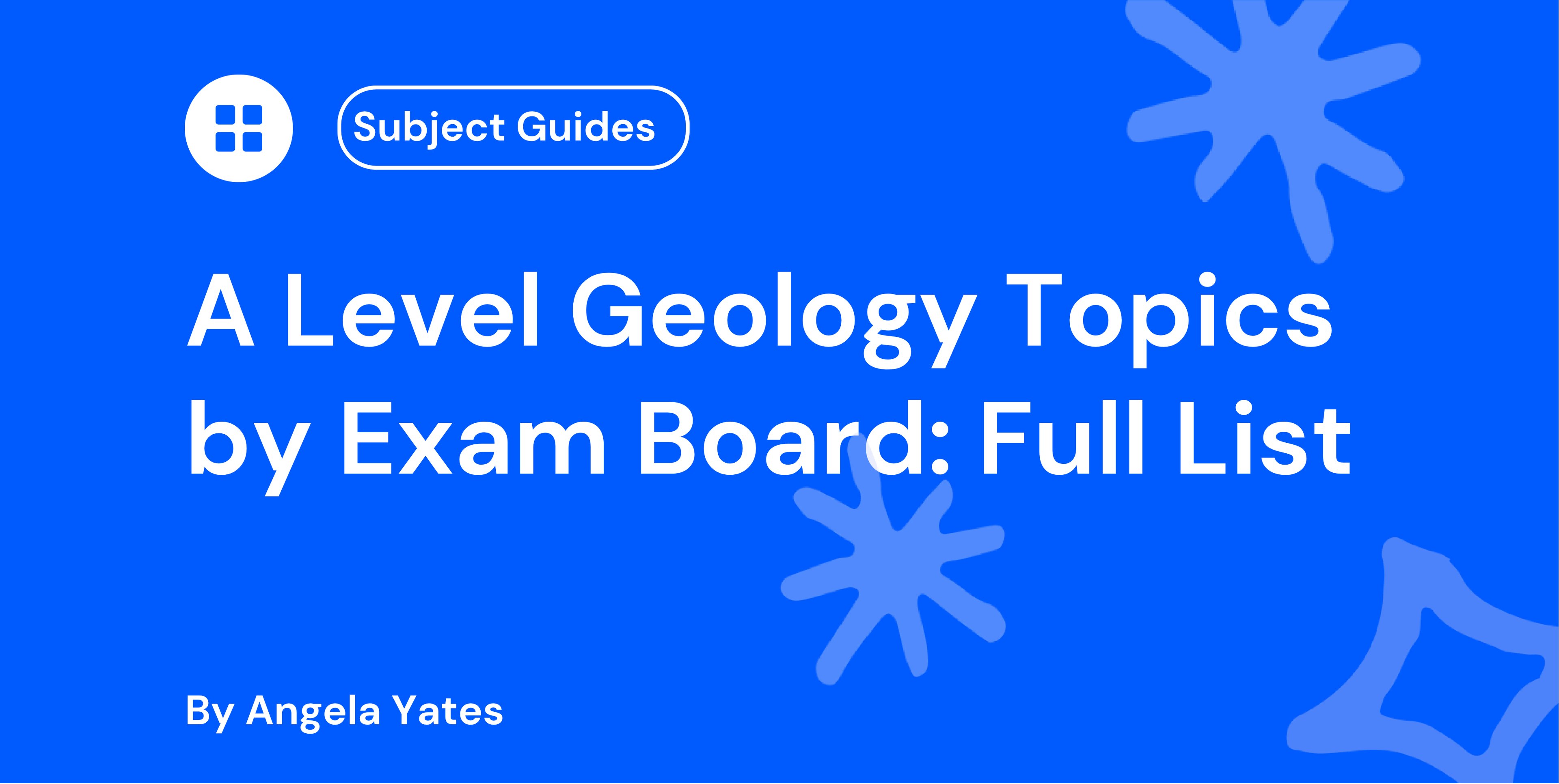 A Level Geology Topics by Exam Board: Full List
