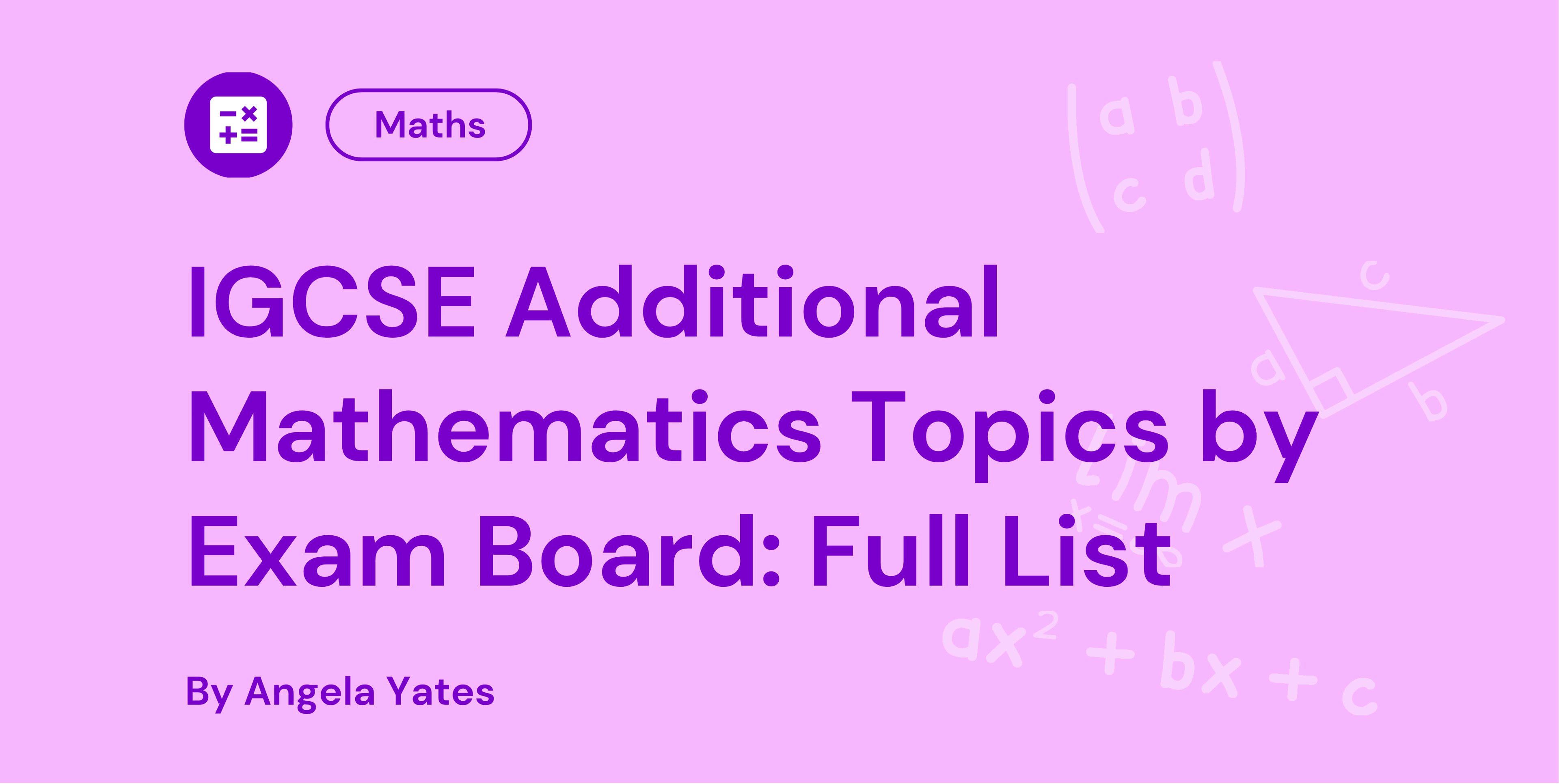 IGCSE Additional Mathematics Topics by Exam Board: Full List