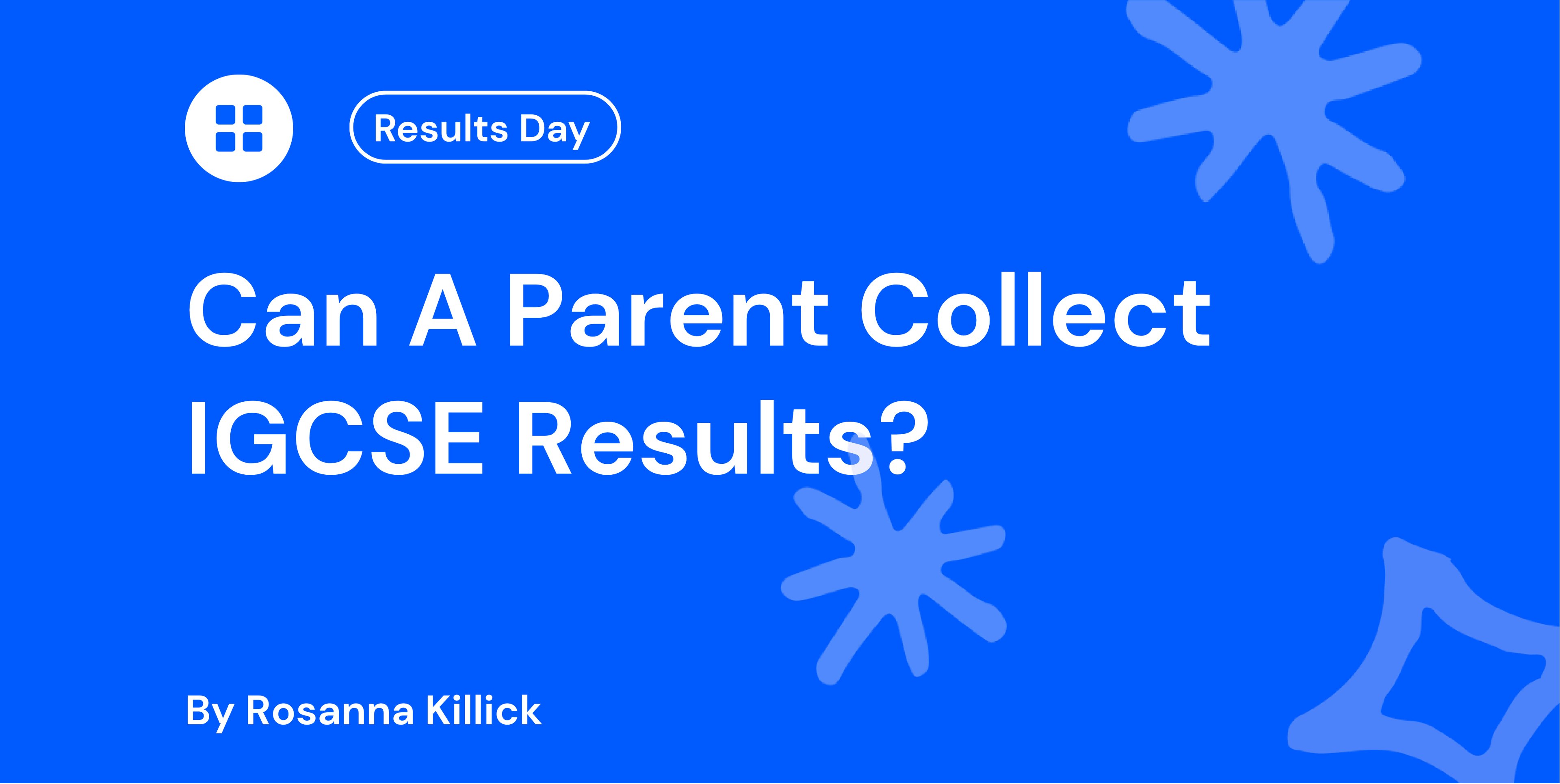Can A Parent Collect IGCSE Results