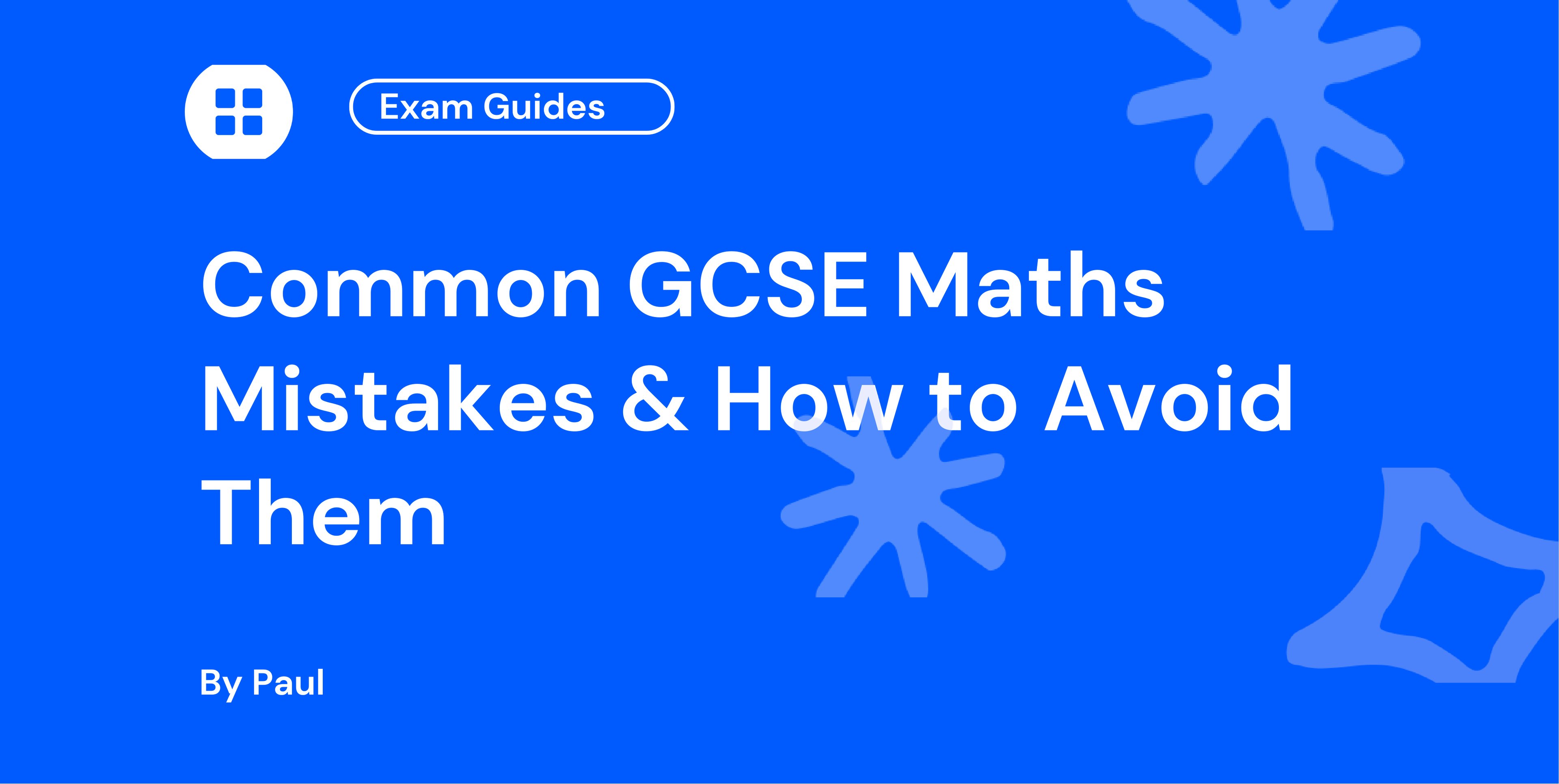 Common GCSE Maths Mistakes & How to Avoid Them