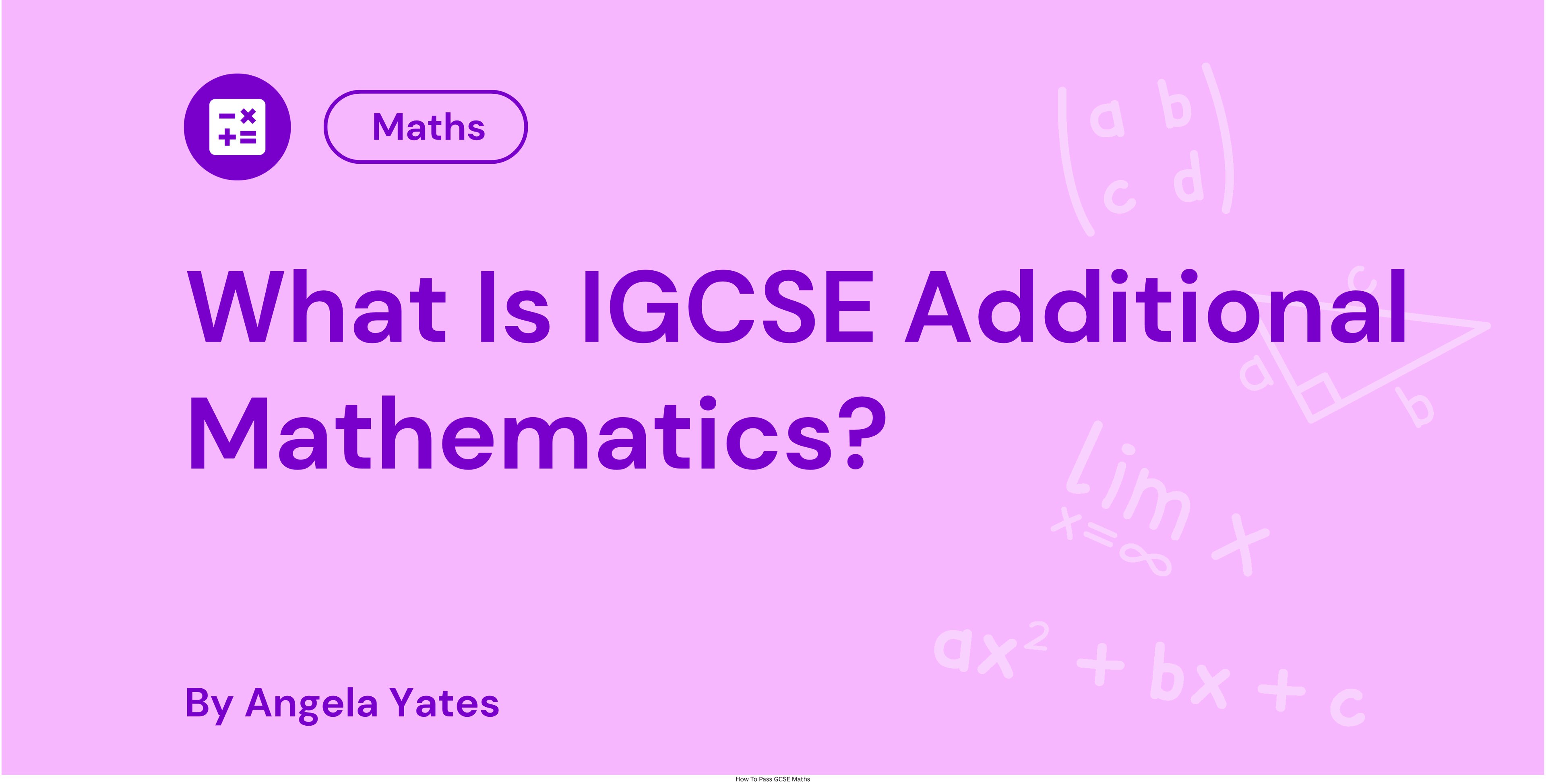 What Is IGCSE Additional Mathematics