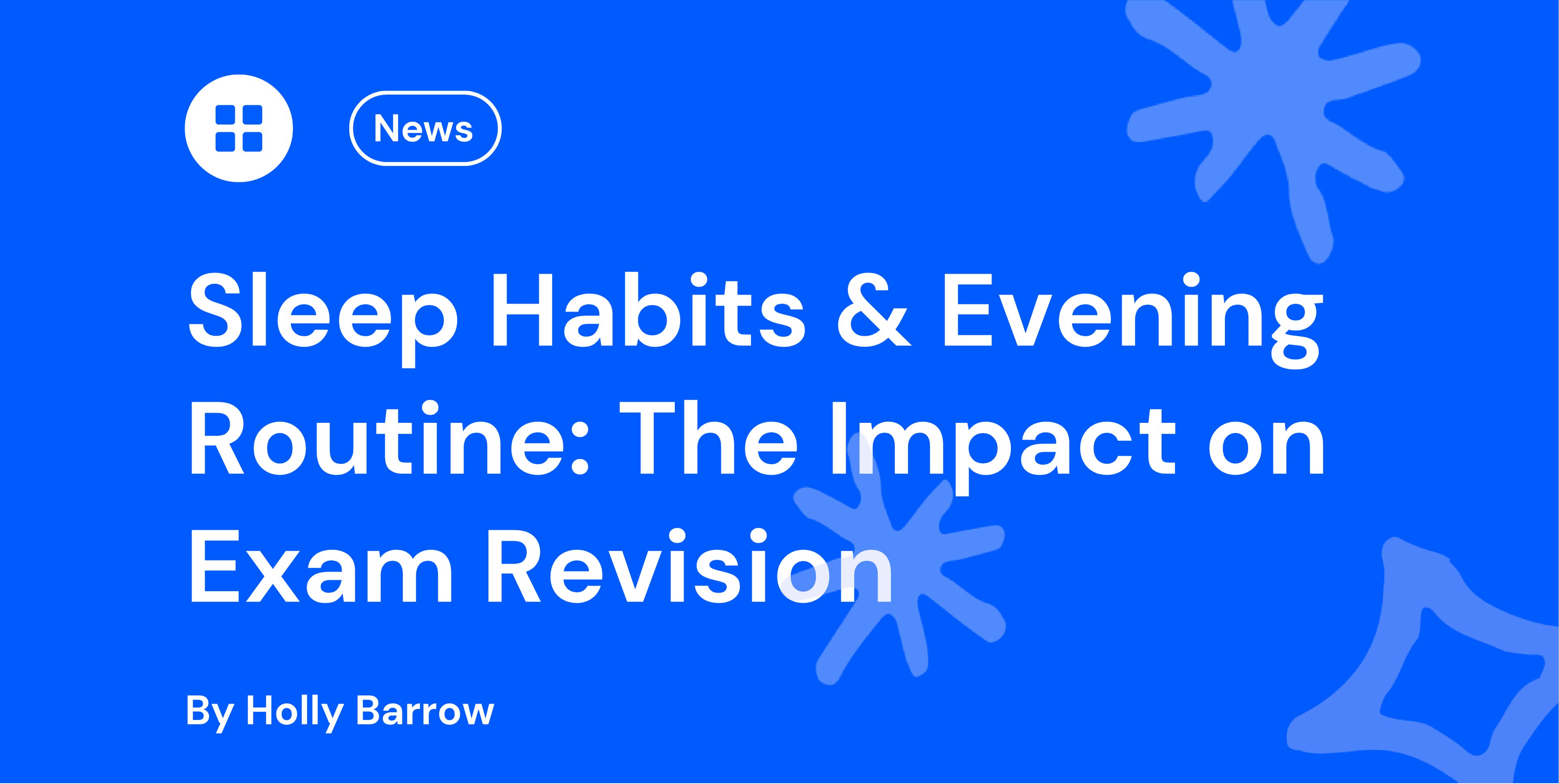 Sleep Habits & Evening Routine The Impact on Exam Revision 