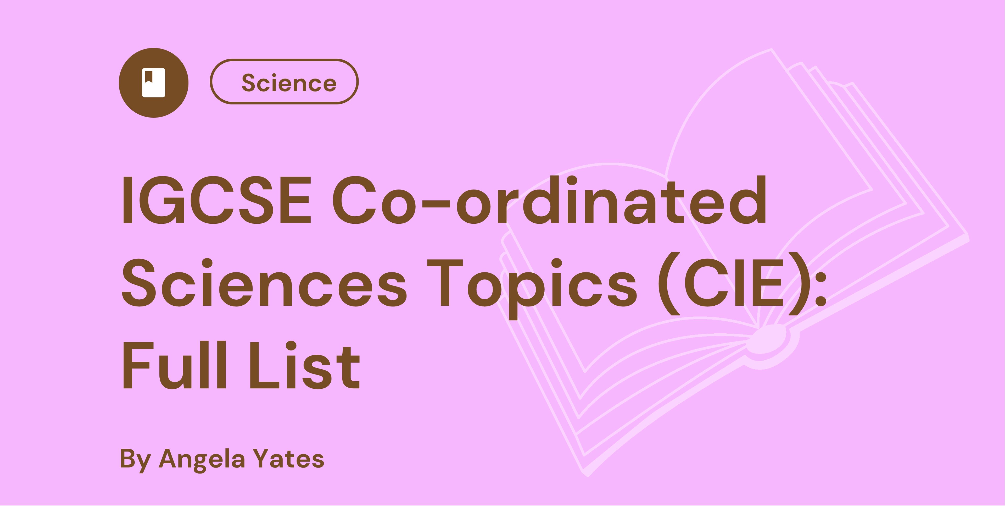 IGCSE Co-ordinated Sciences Topics (CIE) Full List