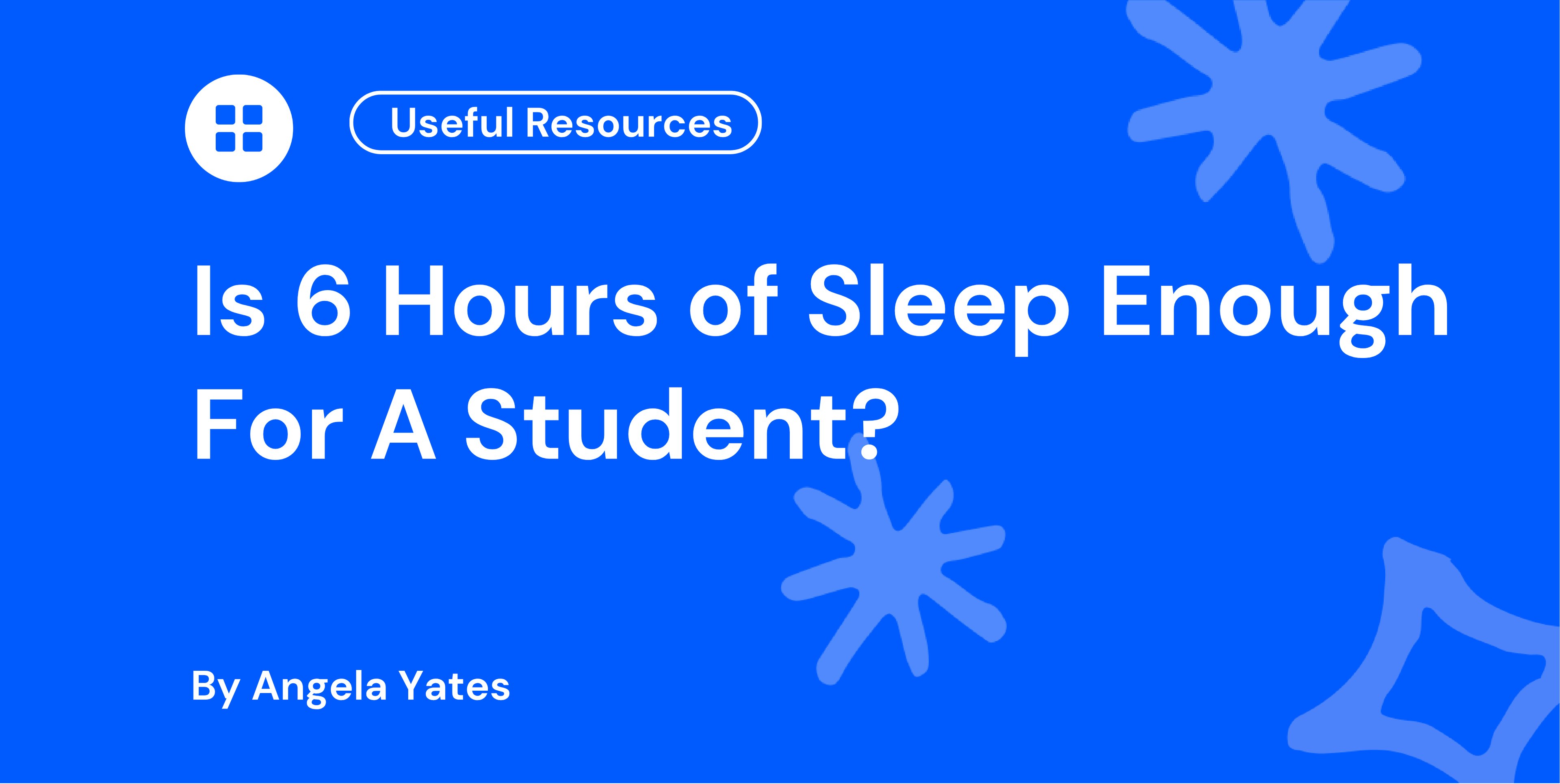 Is 6 Hours of Sleep Enough For A Student?