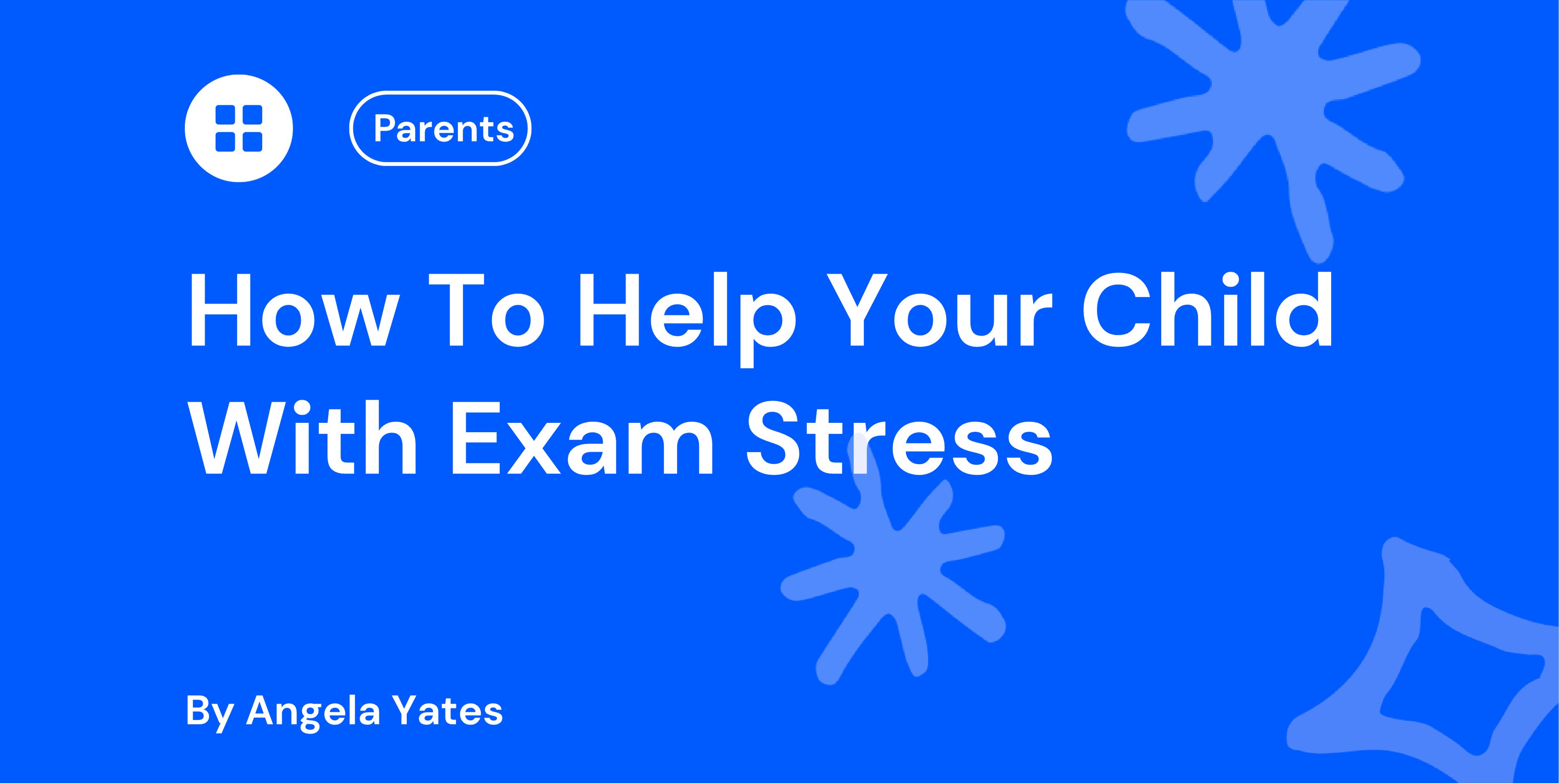 How To Help Your Child With Exam Stress