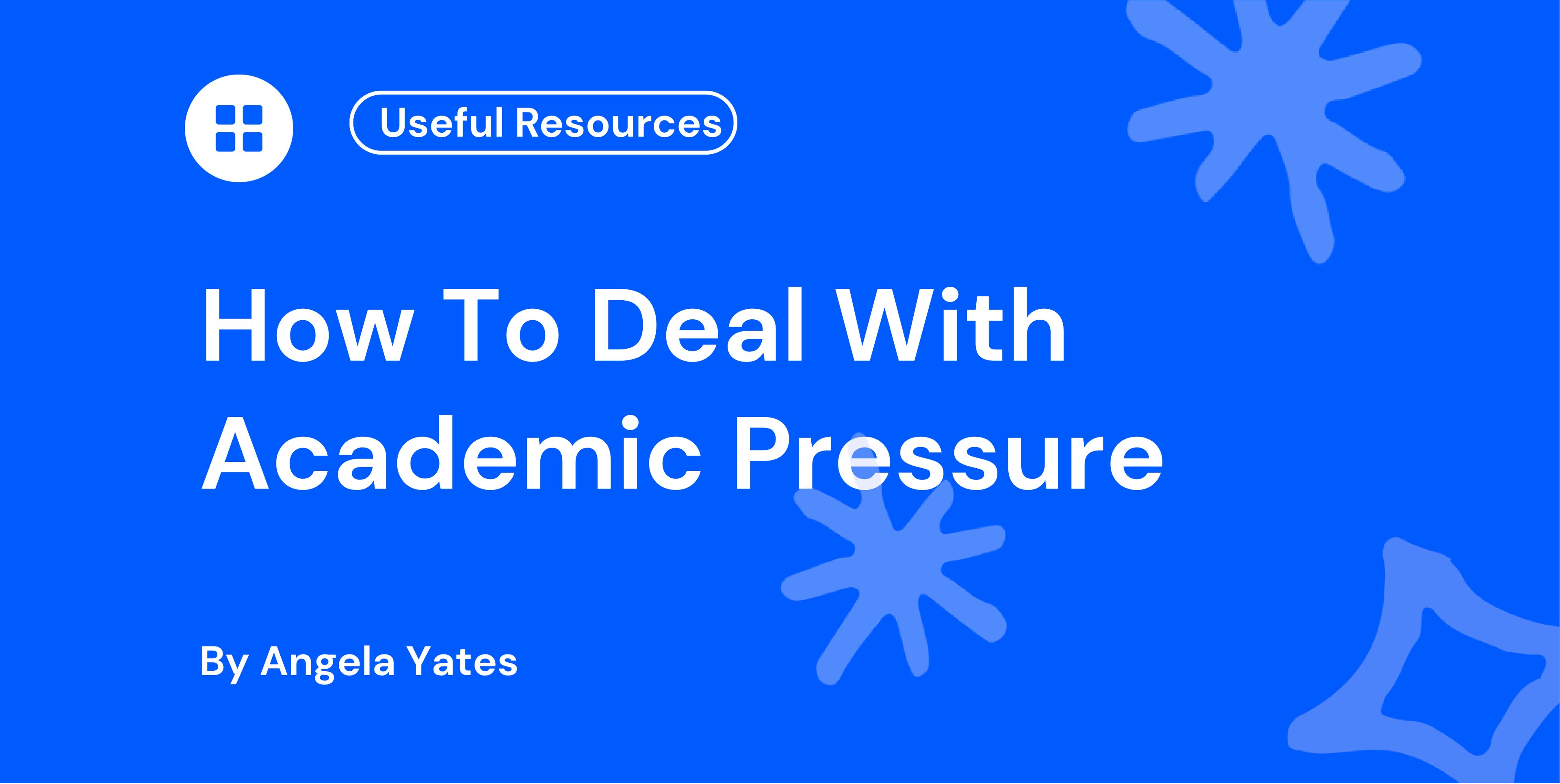How To Deal With Academic Pressure