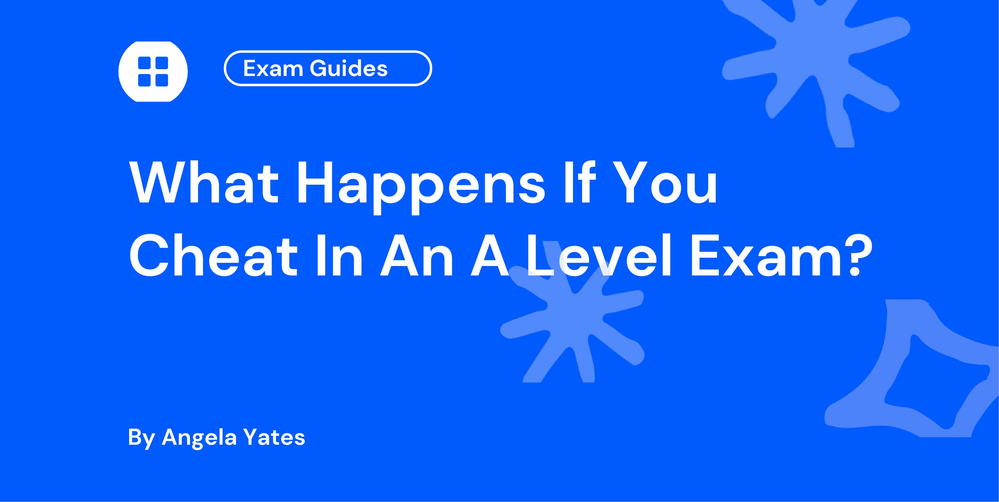 What Happens If You Cheat In An A Level Exam?