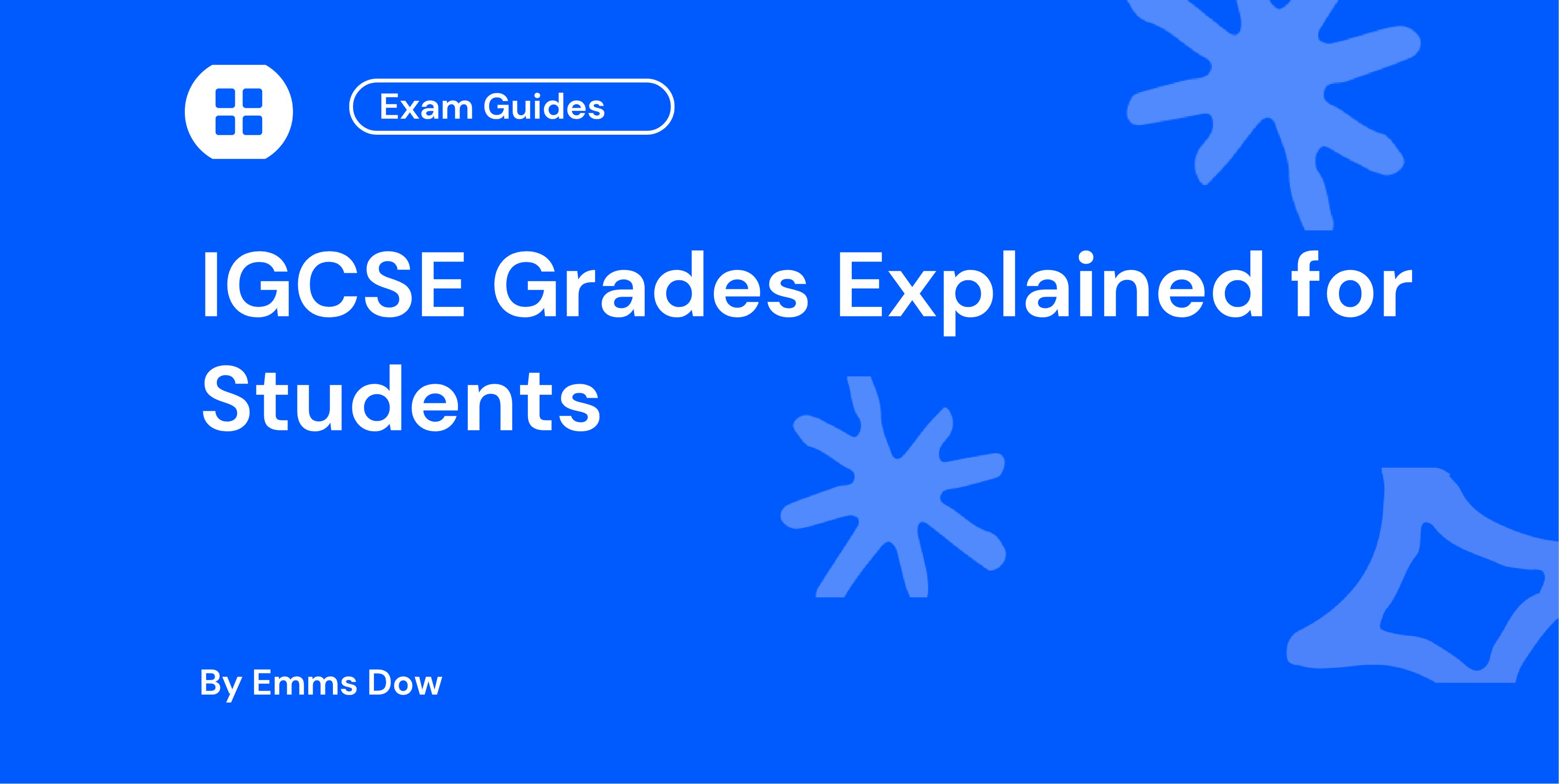IGCSE Grades Explained for Students