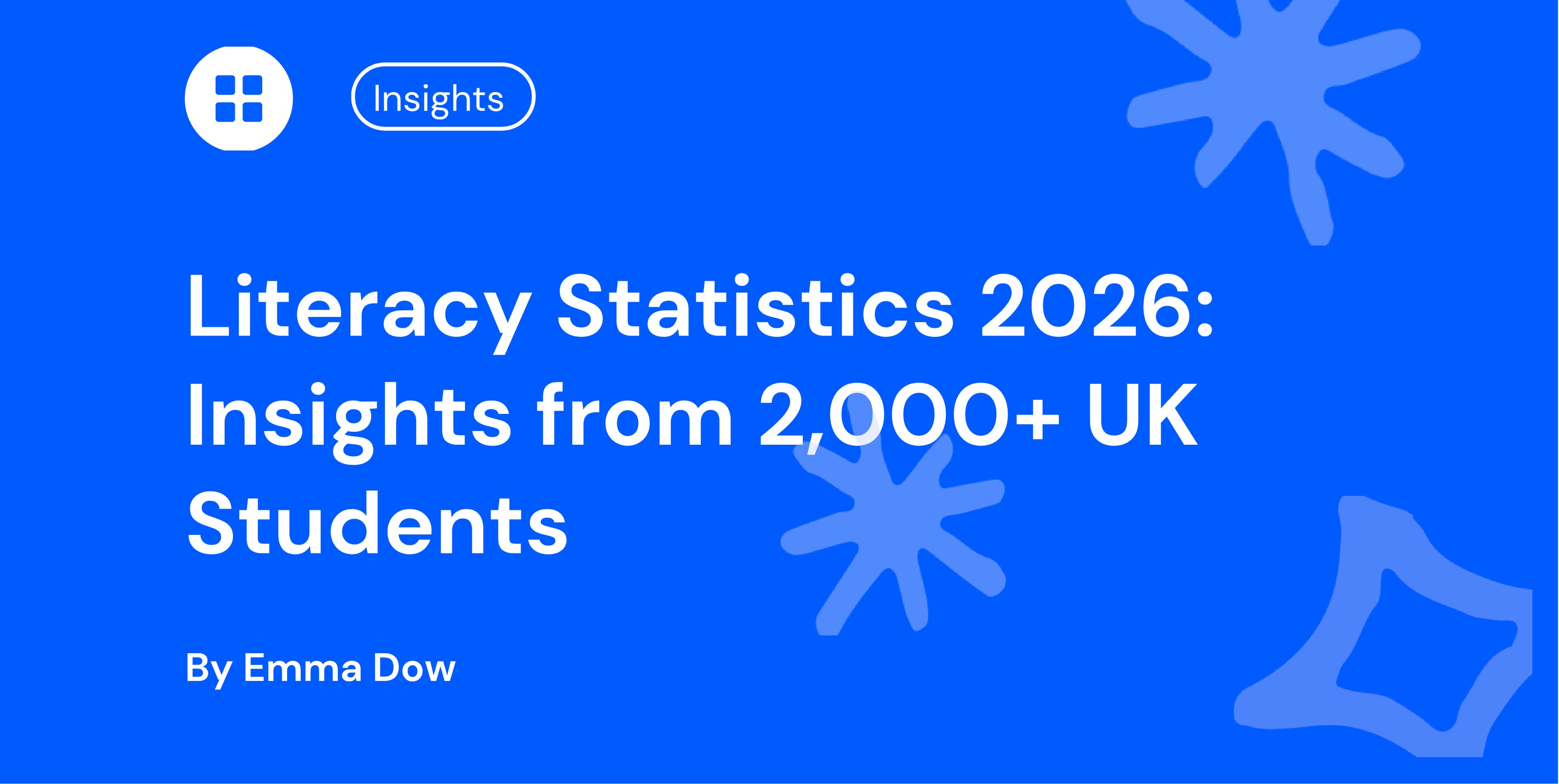 Literacy Statistics 2026: Insights from 2,000+ UK Students