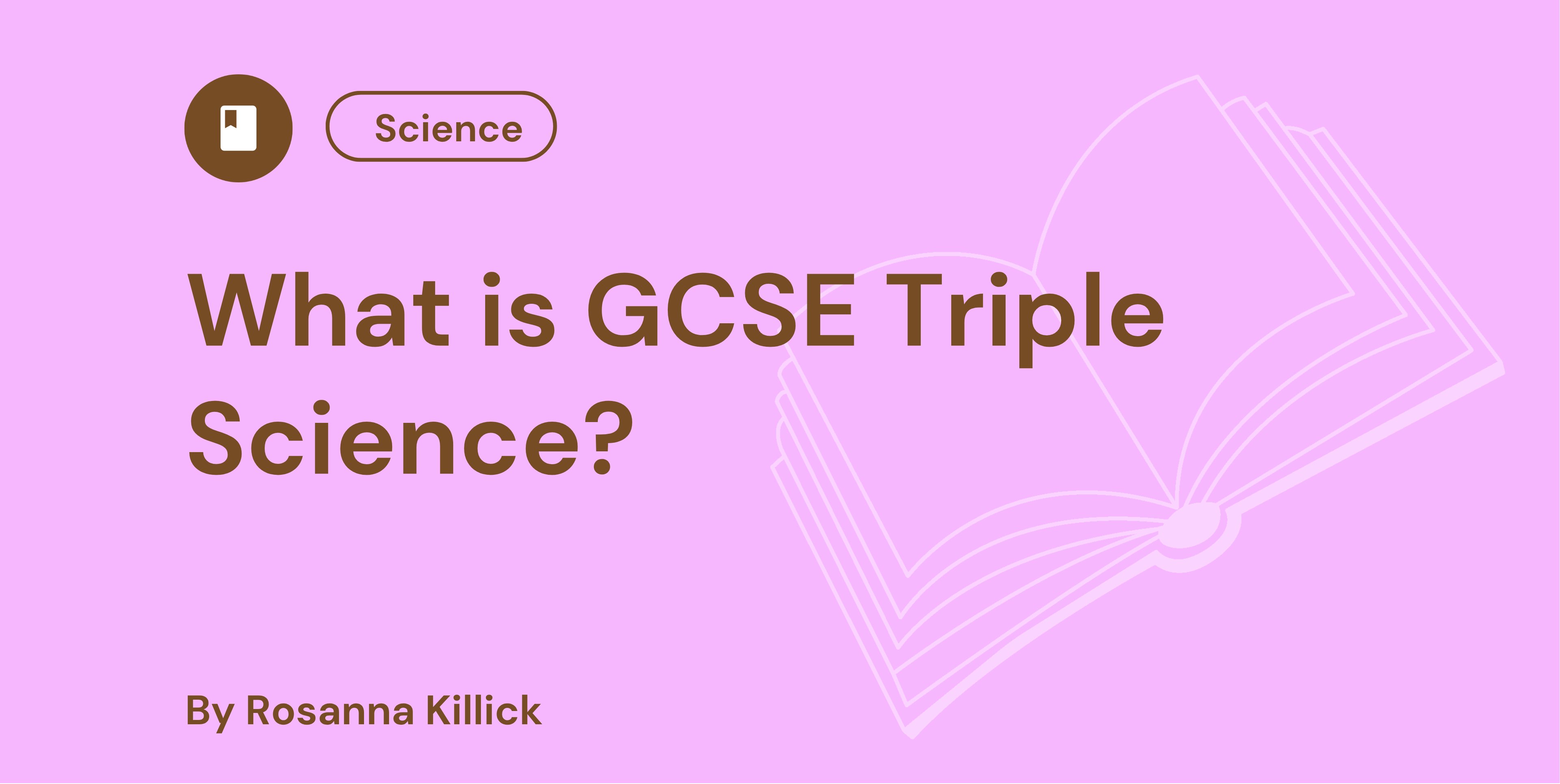 What is GCSE Triple Science?