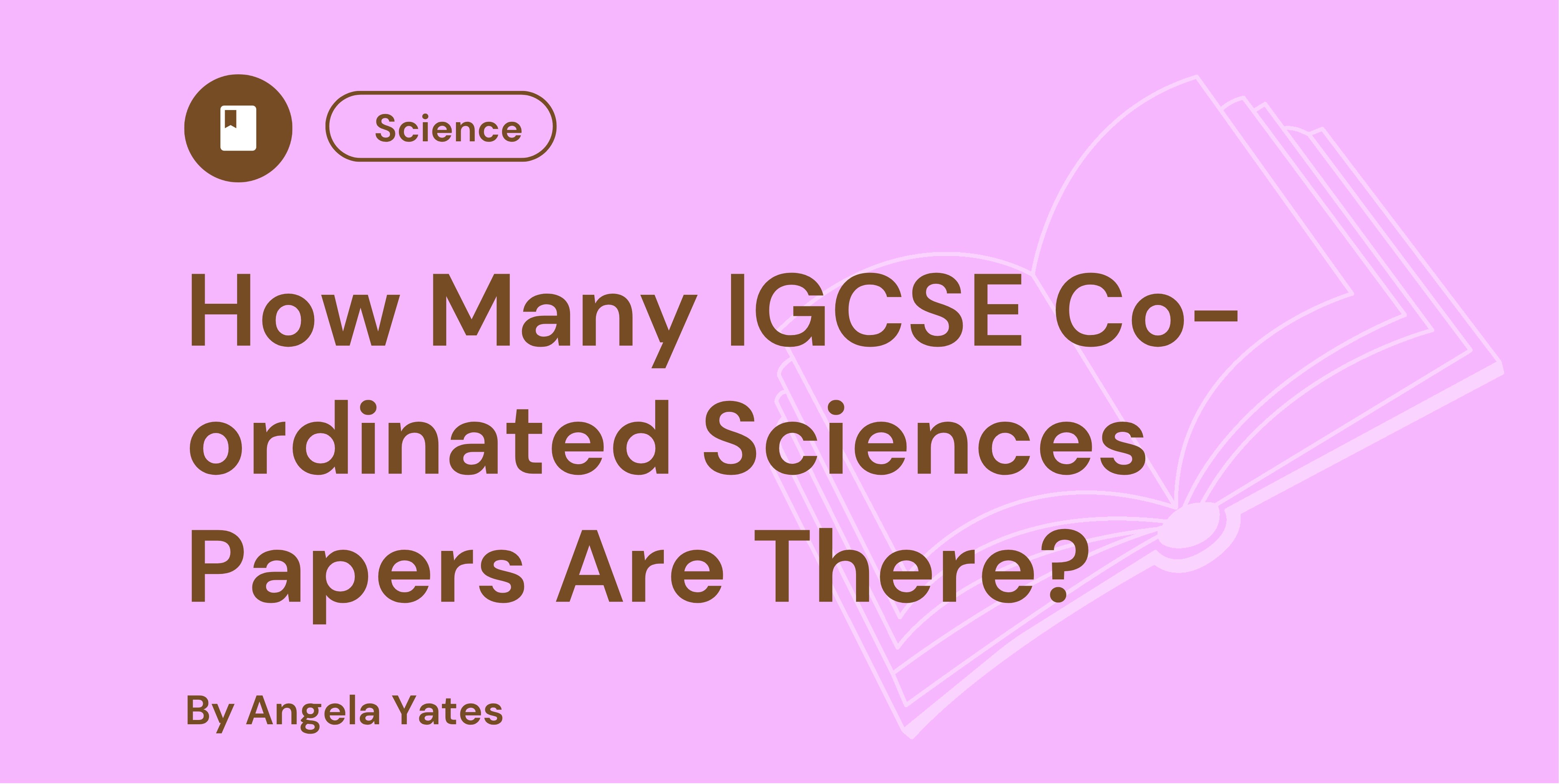How Many IGCSE Co-ordinated Sciences Papers Are There