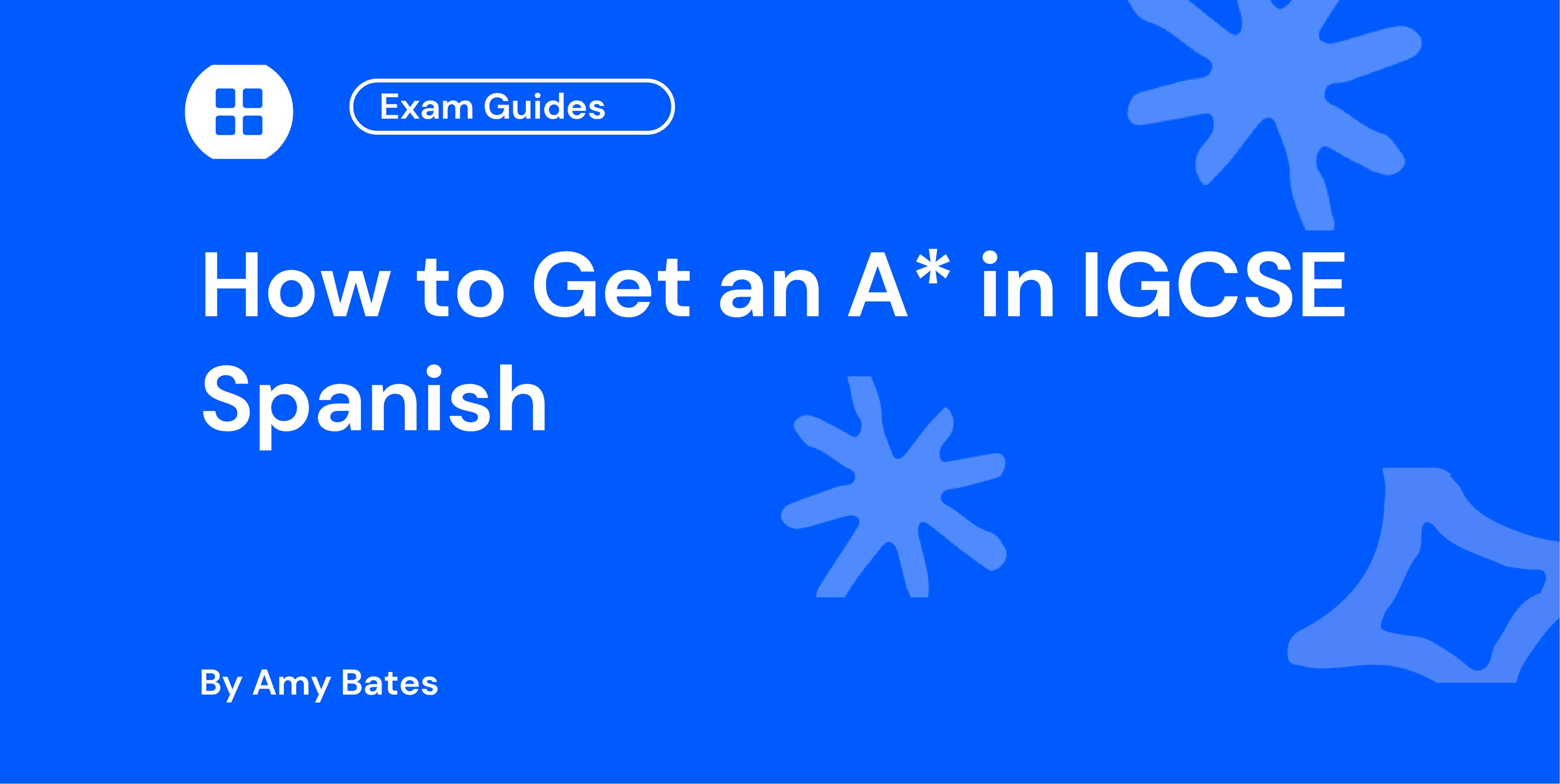 How to Get an A* in IGCSE Spanish