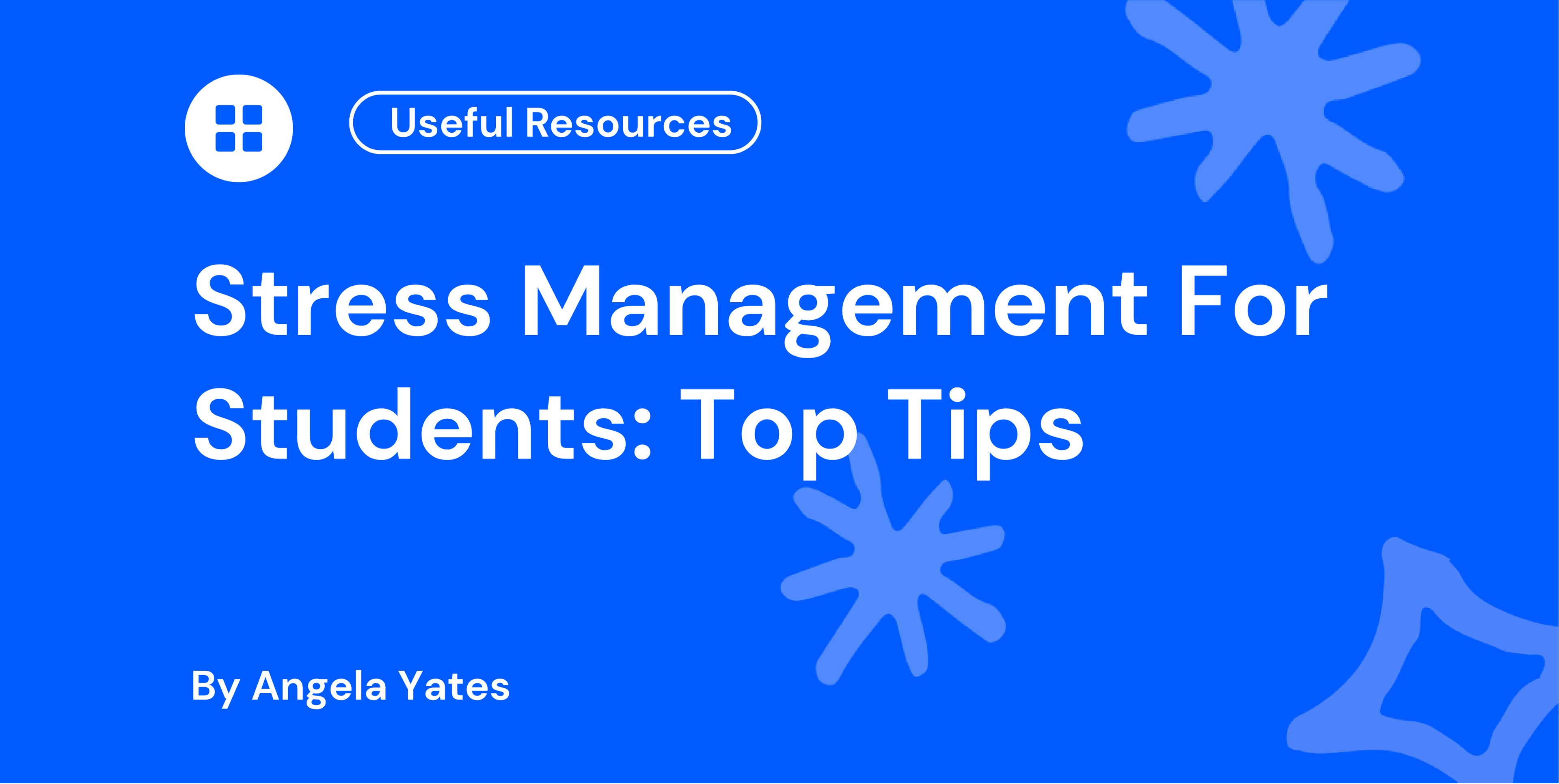 Stress Management For Students Top Tips