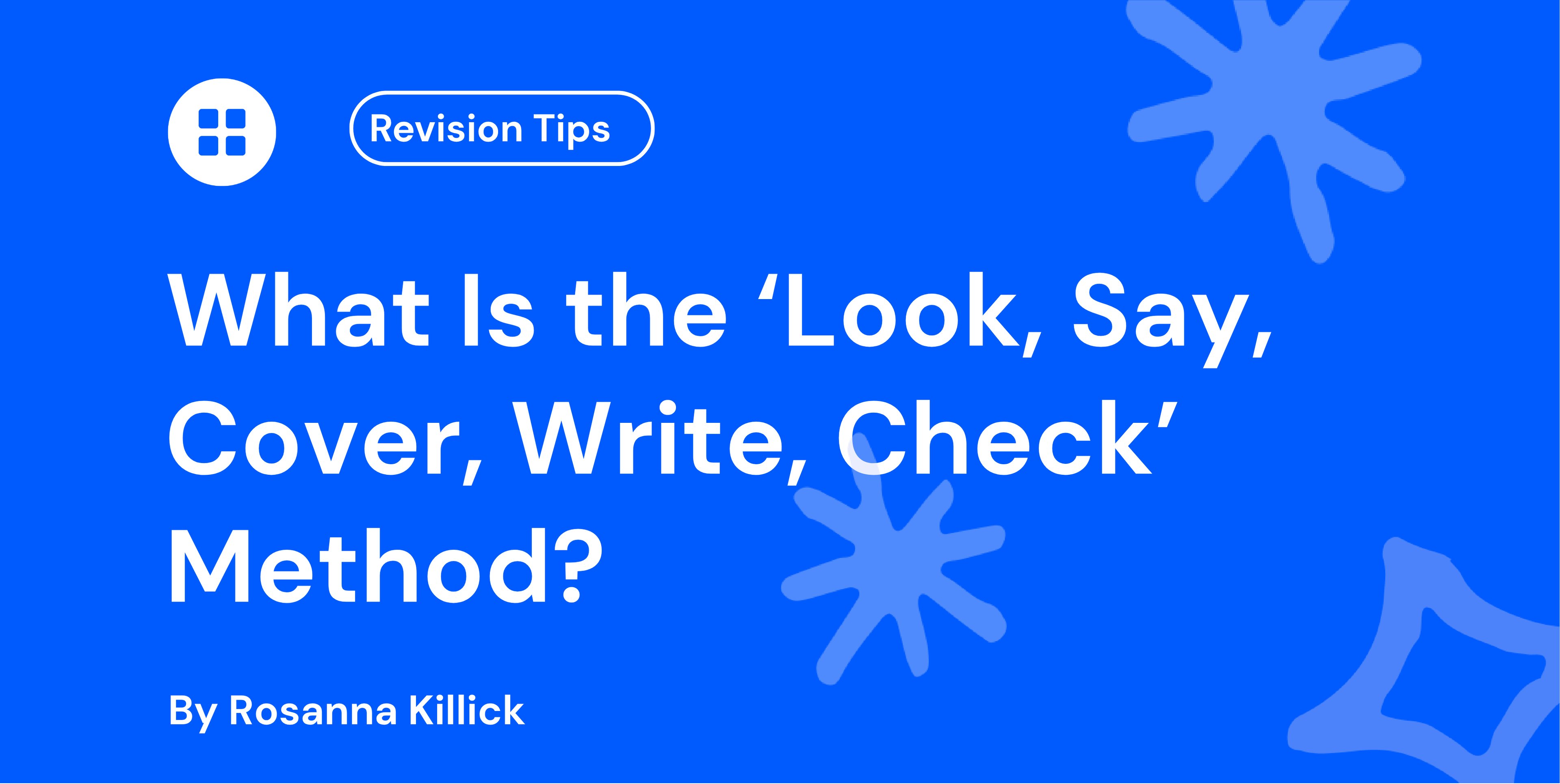 What Is the ‘Look, Say, Cover, Write, Check’ Method?