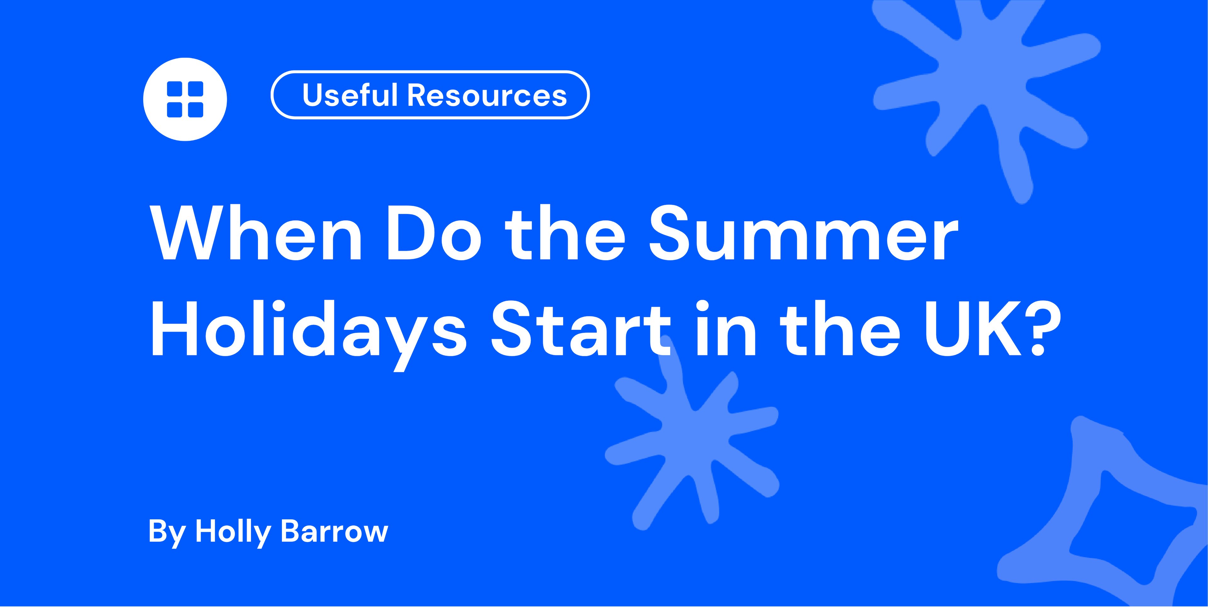When Do the Summer Holidays Start in the UK