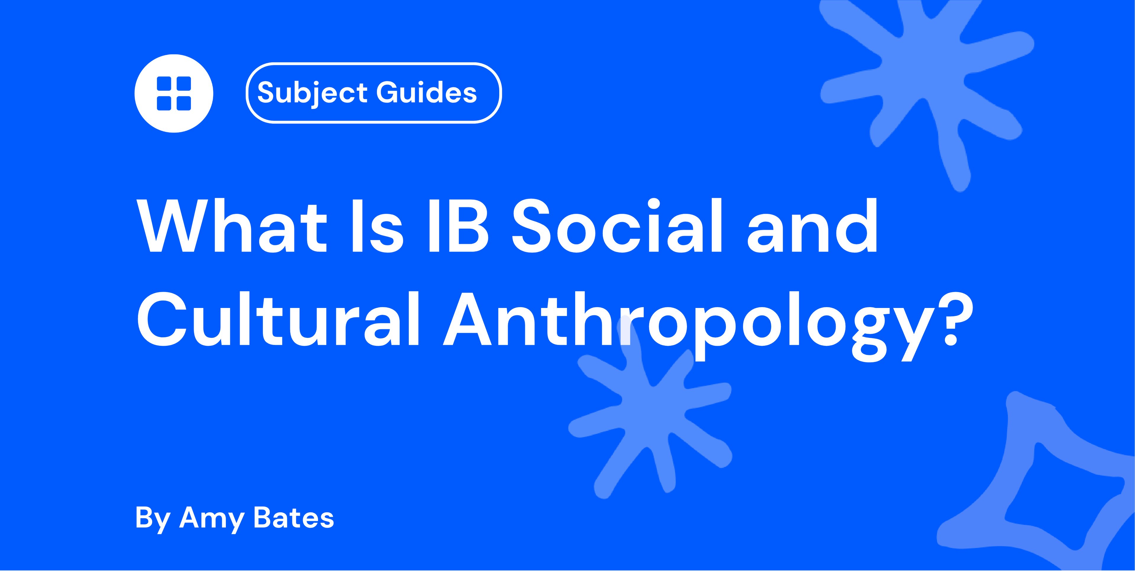 What Is IB Social and Cultural Anthropology