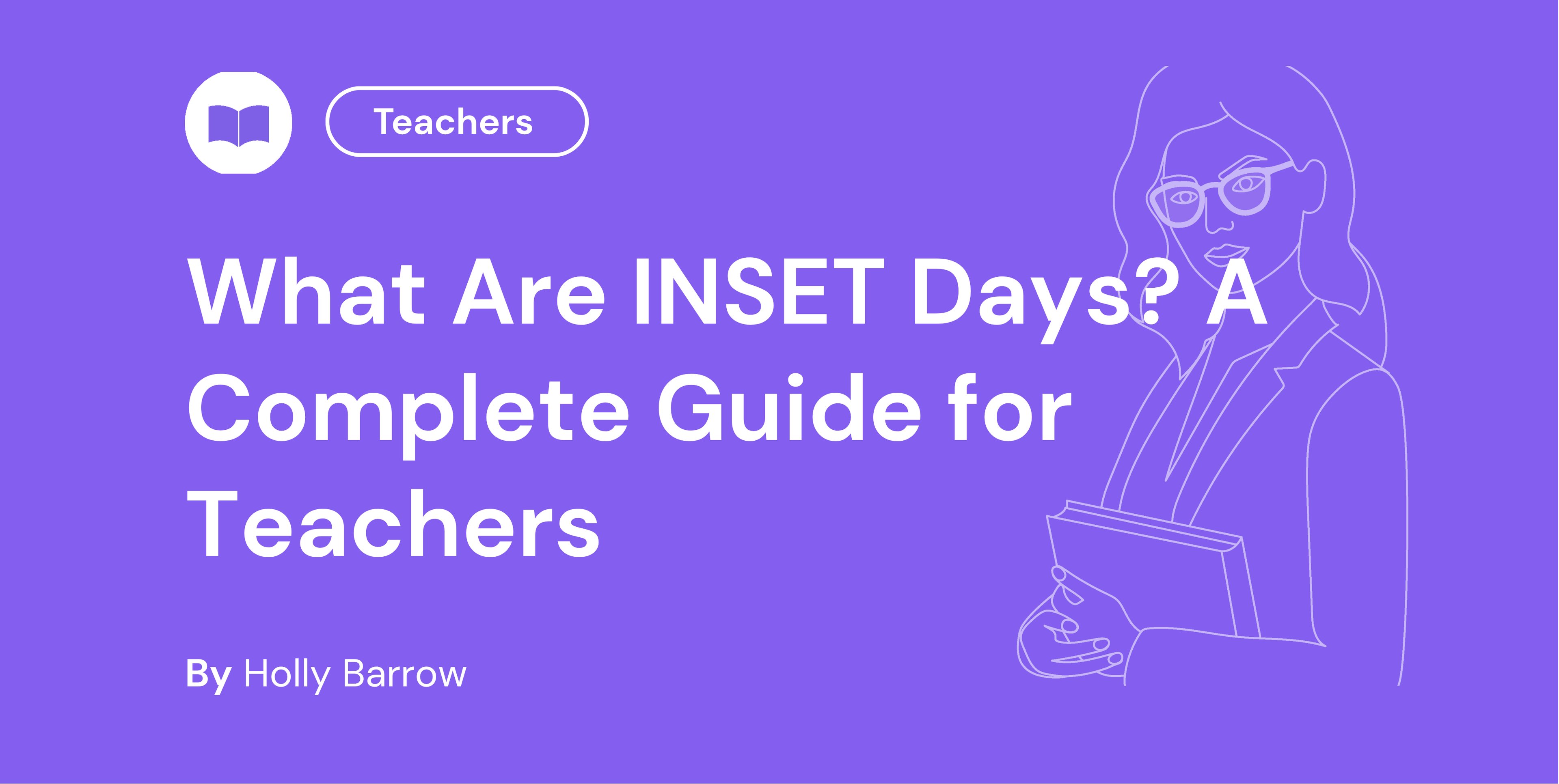 Purple banner reading “What Are INSET Days? A Complete Guide for Teachers” by Holly Barrow, with teacher icon and outline of a woman holding books