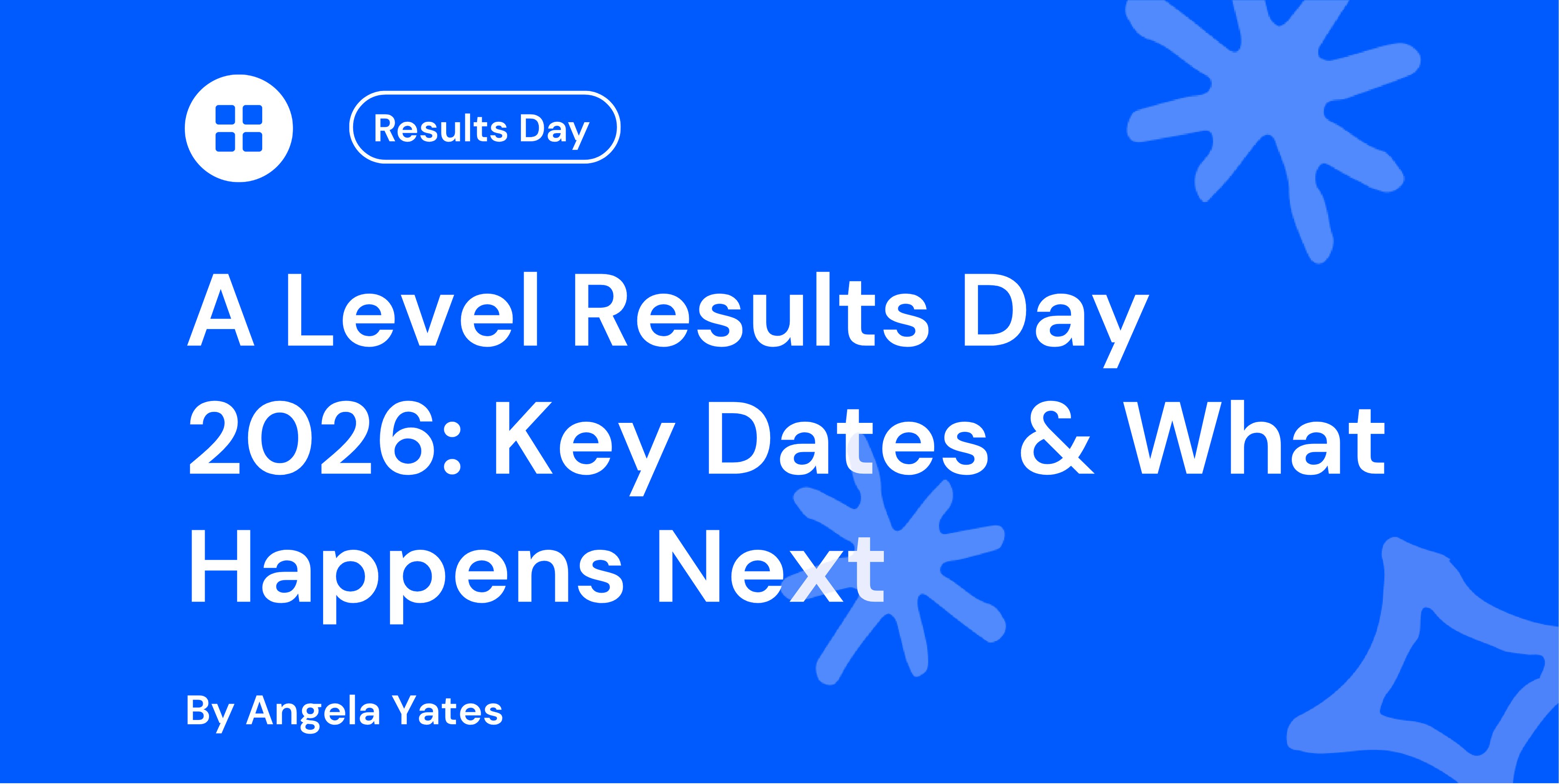 A Level Results Day 2026 Key Dates & What Happens Next