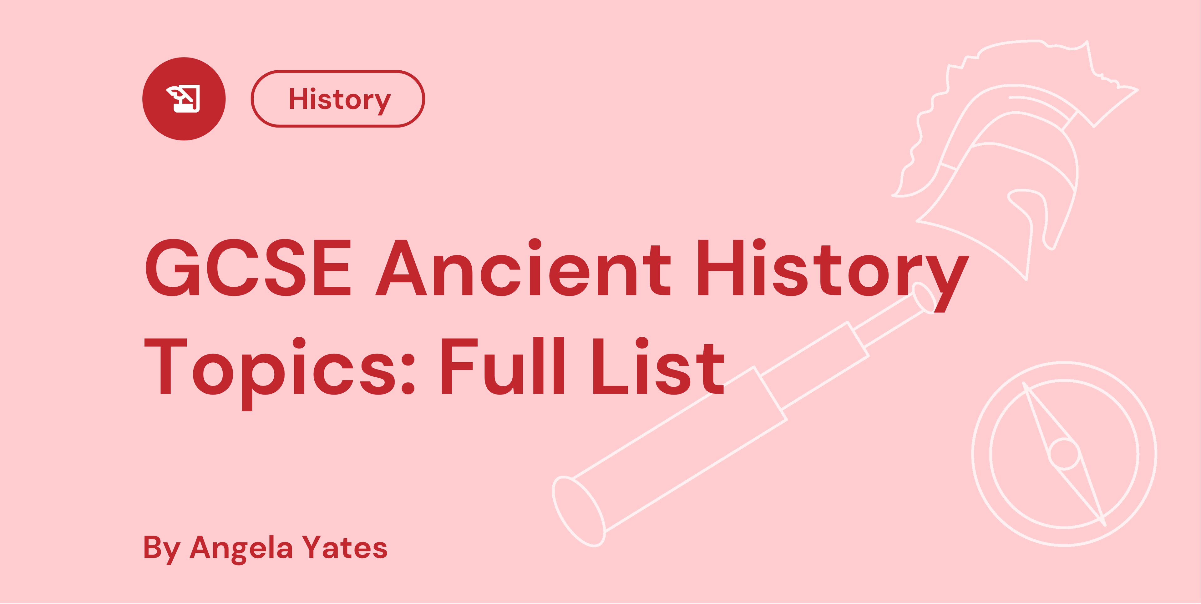 GCSE Ancient History Topics Full List