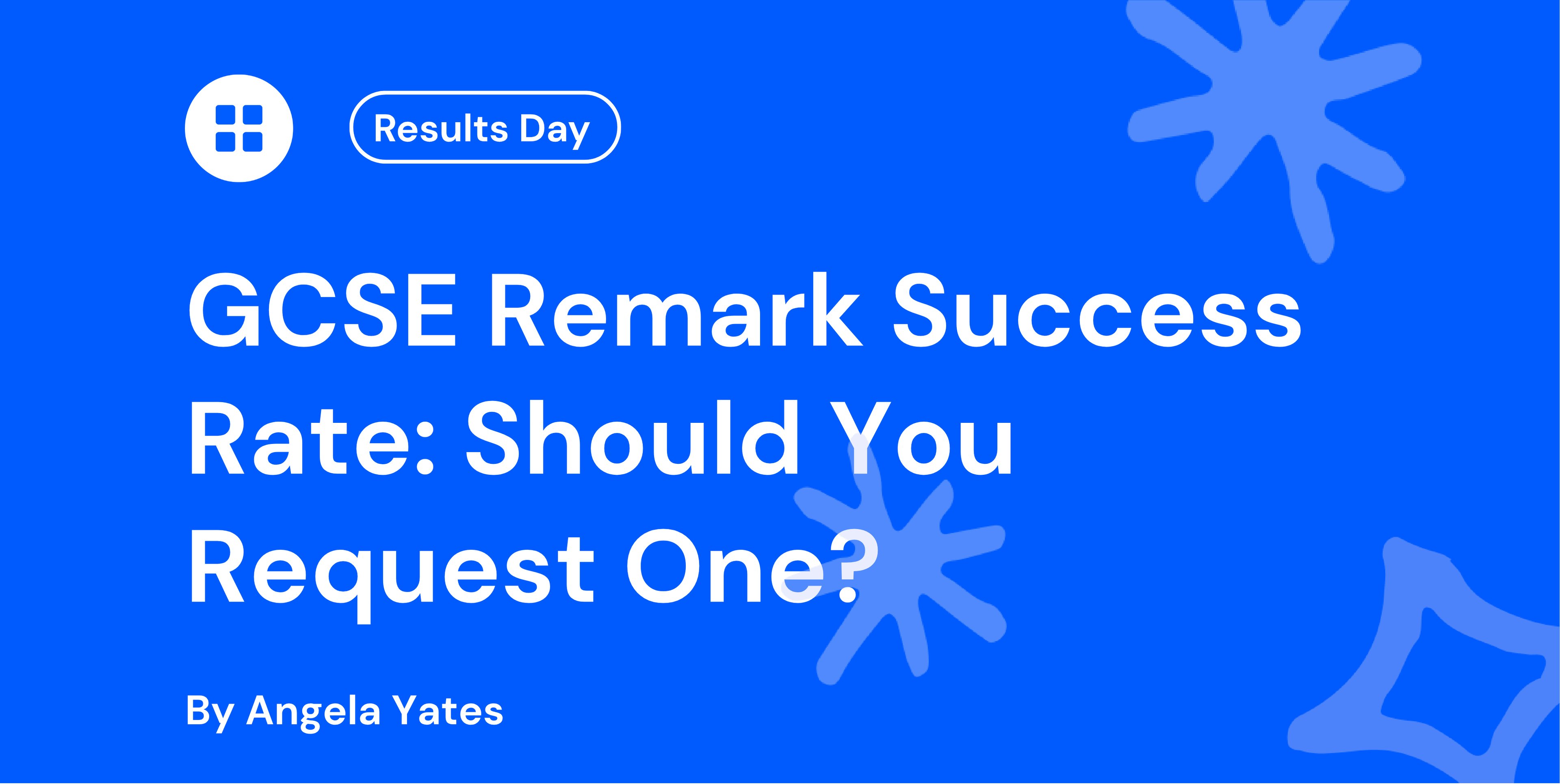 Blue background image with text: "GCSE Remark Success Rate: Is It Worth It?" by Angela Yates. A line drawing of a person with a laptop and desk lamp.