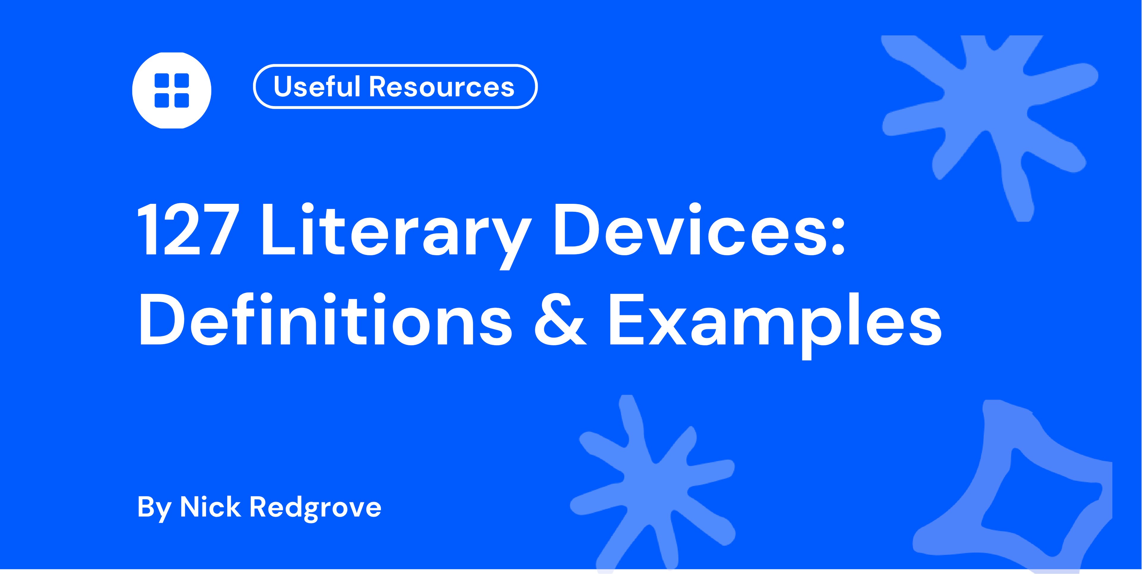 127 Literary Devices: Definitions & Examples
