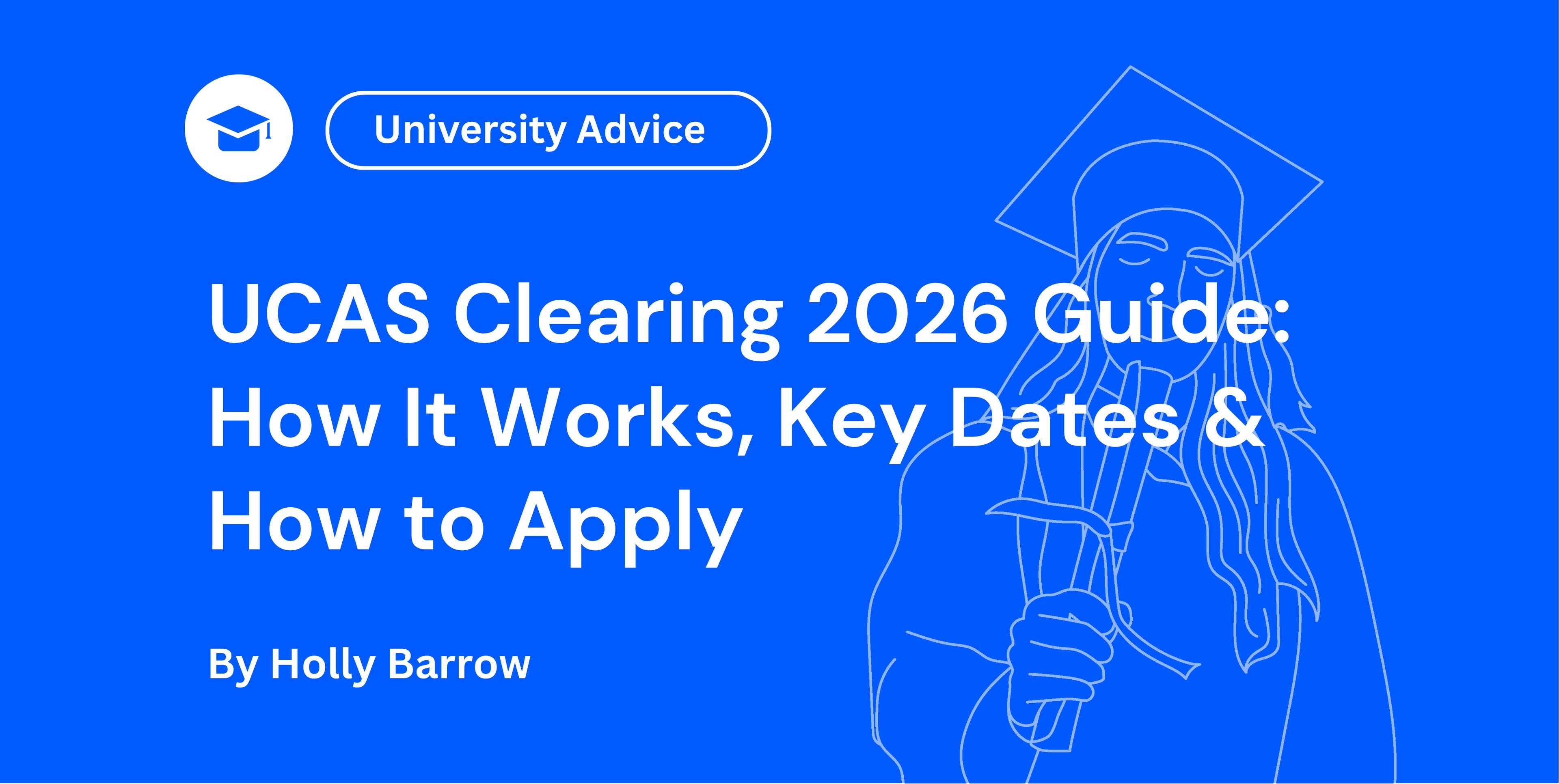 UCAS Clearing 2026 Guide How It Works, Key Dates & How to Apply