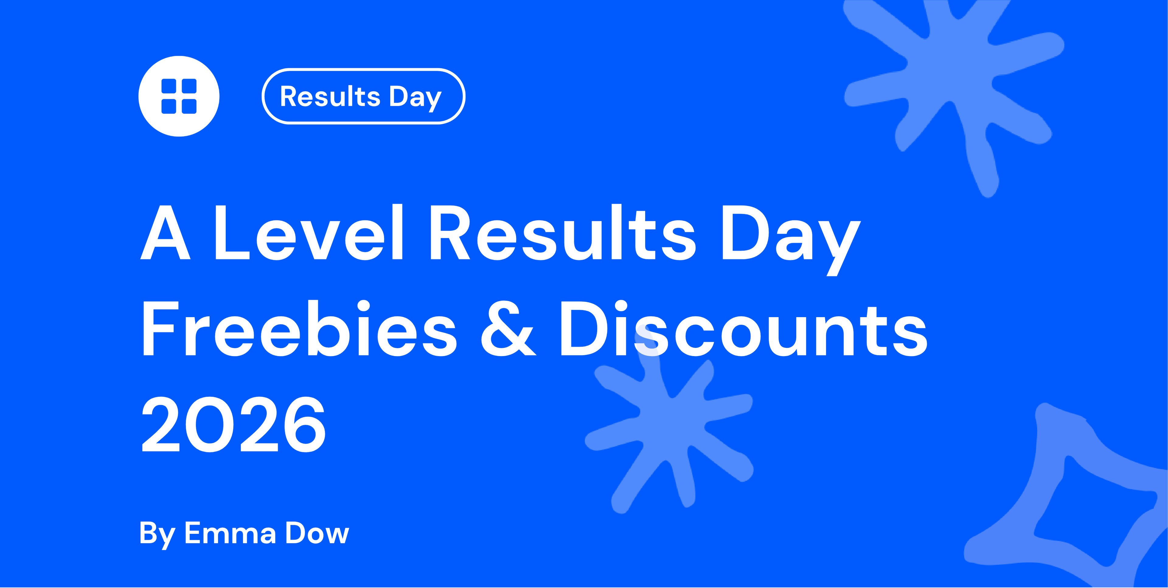 Blue banner reading “A Level Results Day Freebies & Discounts 2026 – By Emma Dow”, with Results Day button and abstract star shapes in the background