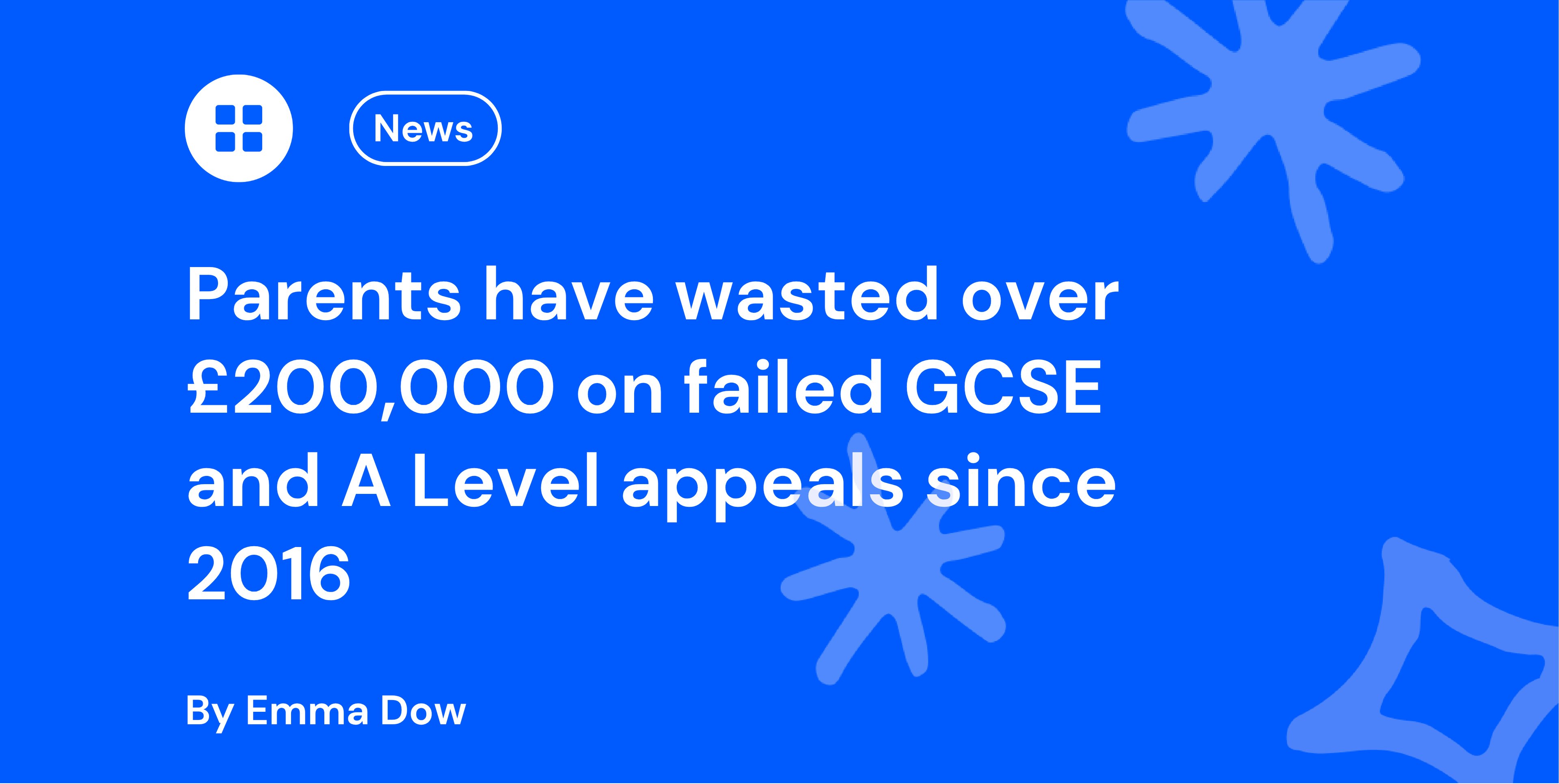 Parents have wasted over £200,000 on failed GCSE and A Level appeals since 2016