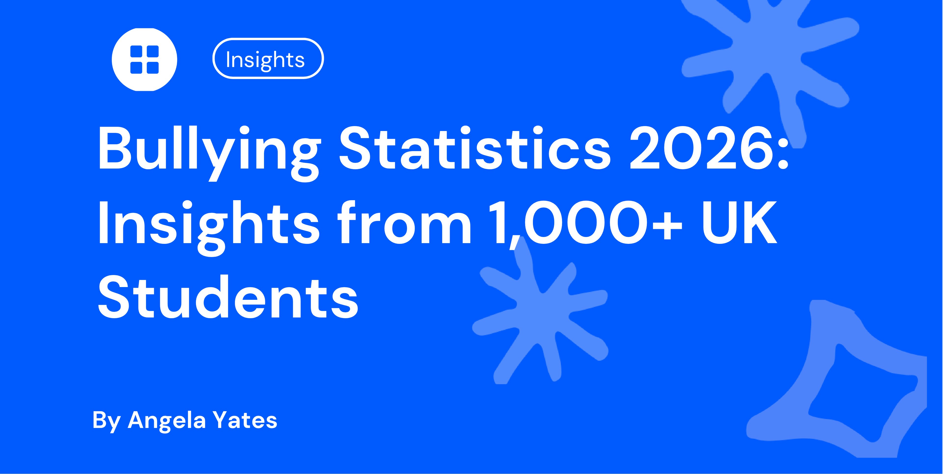Bullying Statistics 2026: Insights from 1,000+ UK Students