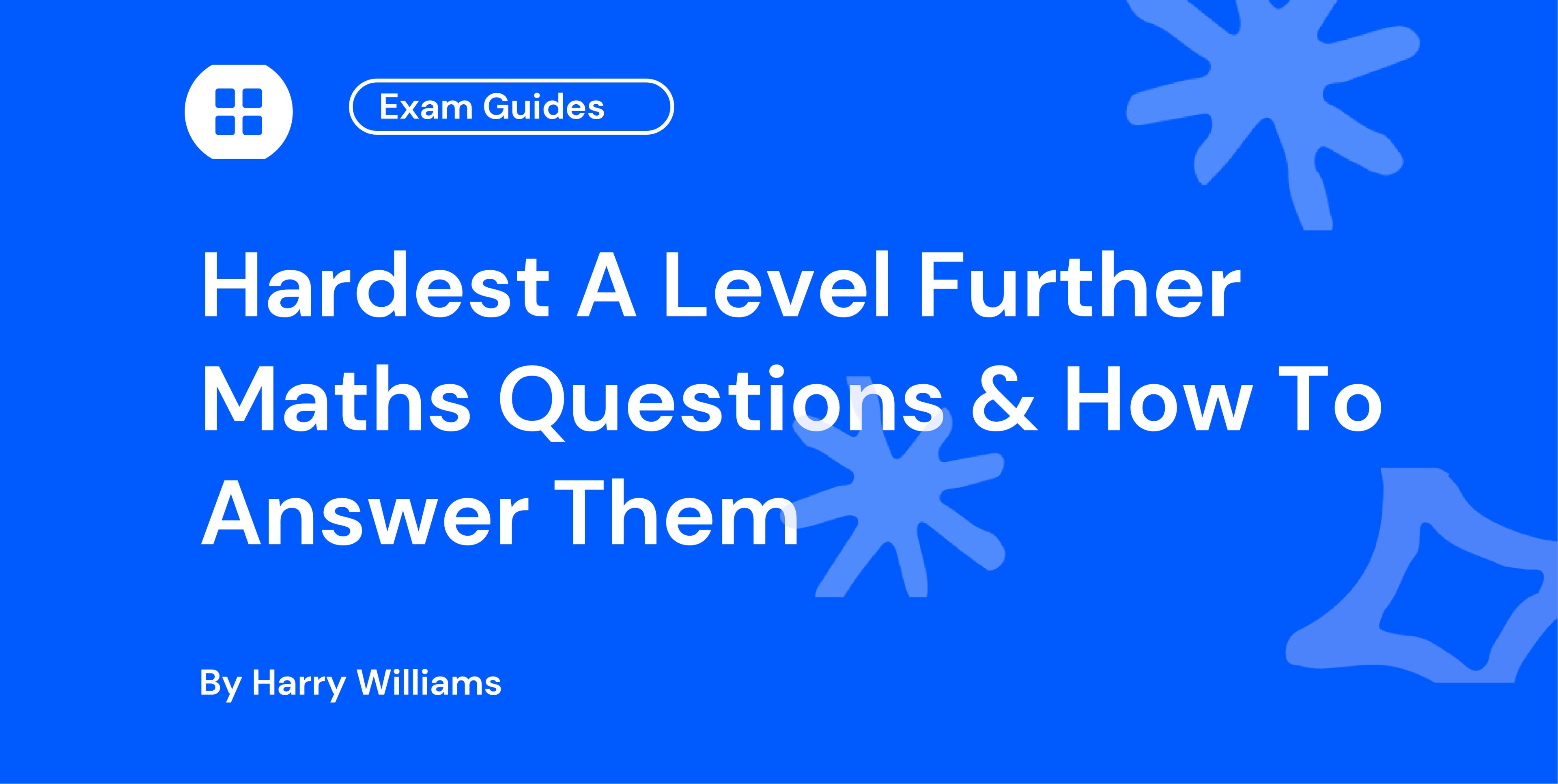 Hardest A Level Further Maths Questions & How To Answer Them