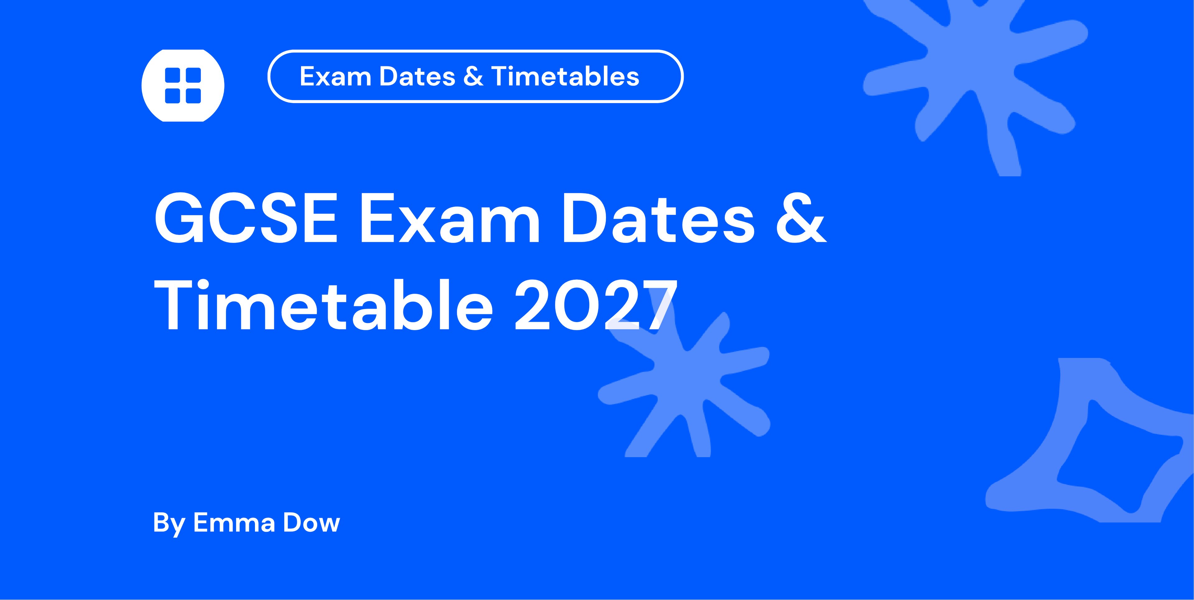 GCSE Exam Dates & Timetable 2027