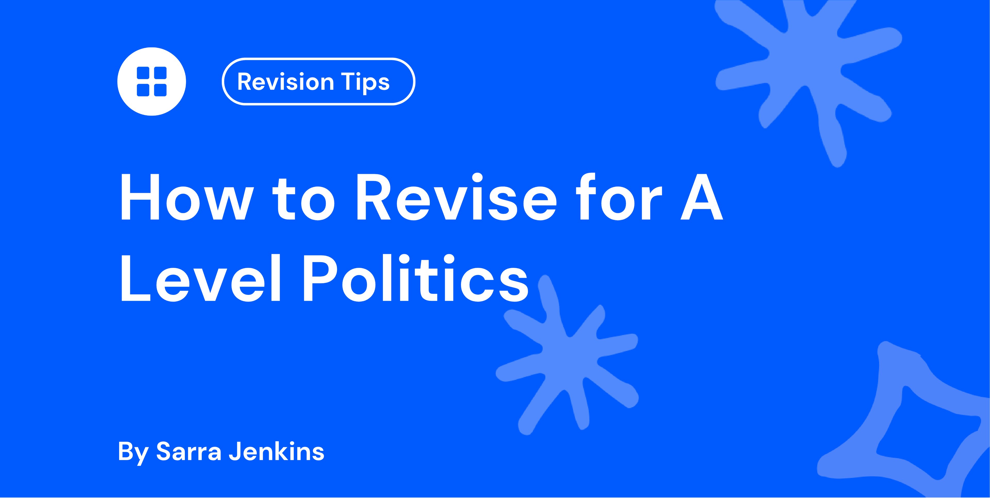 How to Revise for A Level Politics